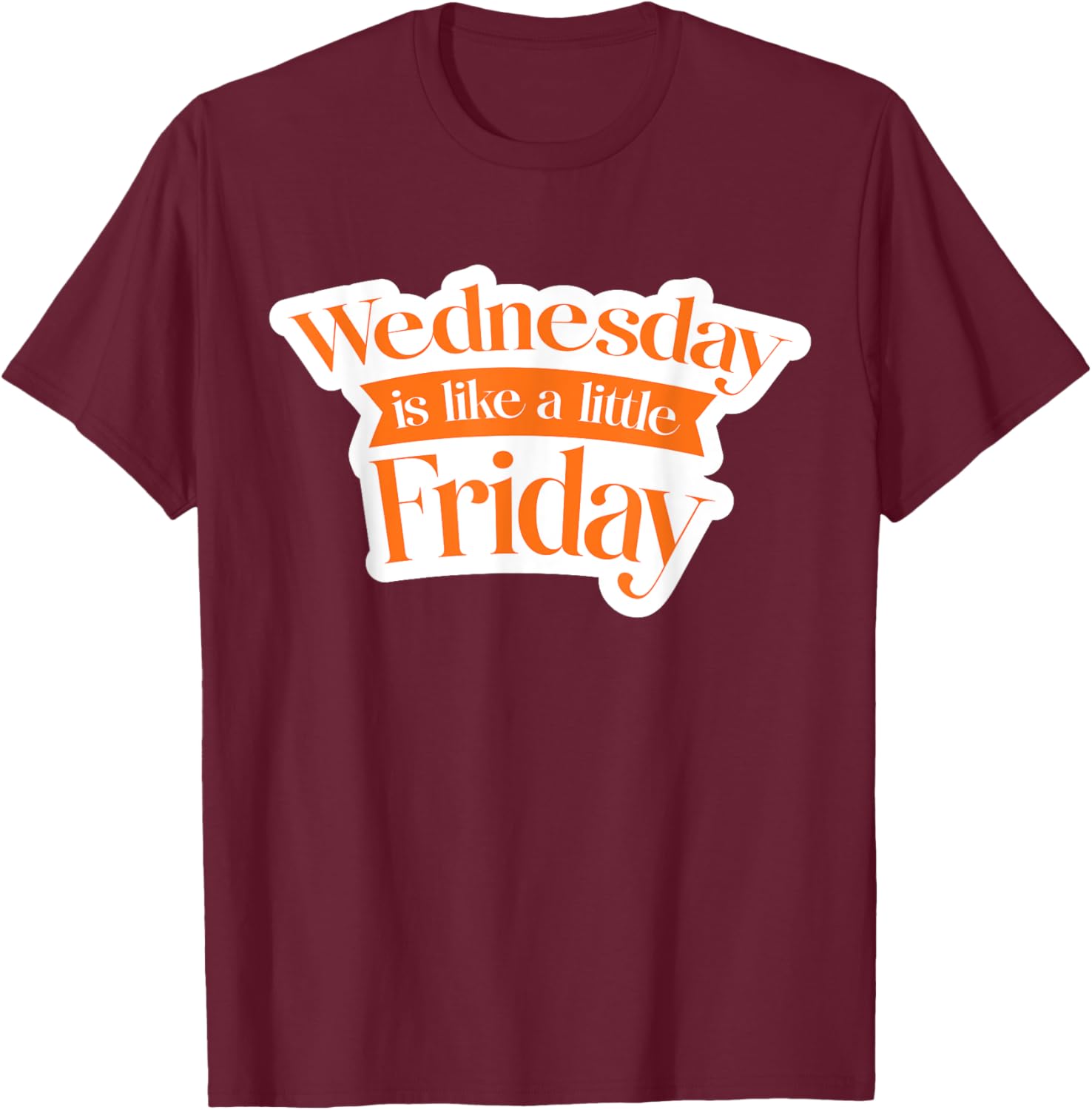 Urban Wednesday T-Shirt Like a Little Friday Fun Casual Wear - 10