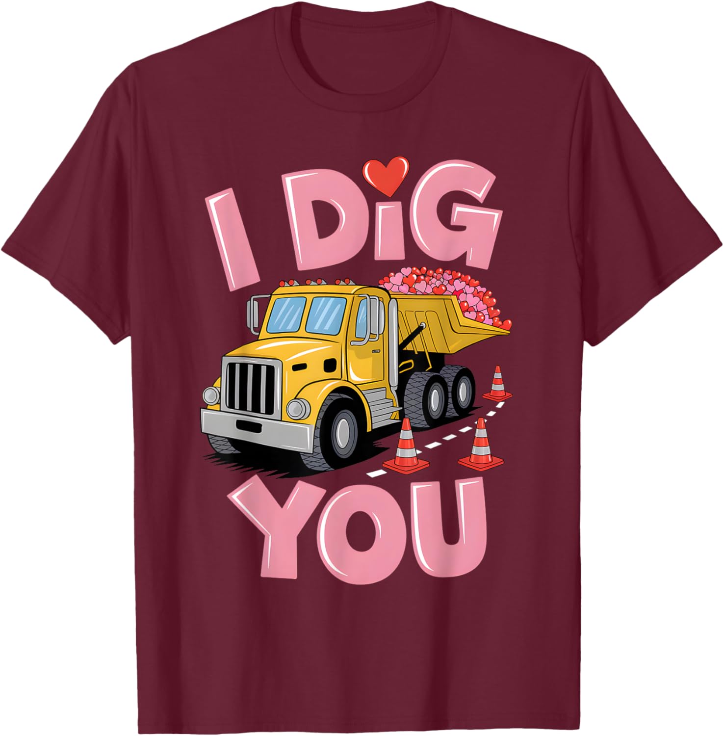 Valentine's Day Dig You Dump Truck T-Shirt for Construction Lovers - 13