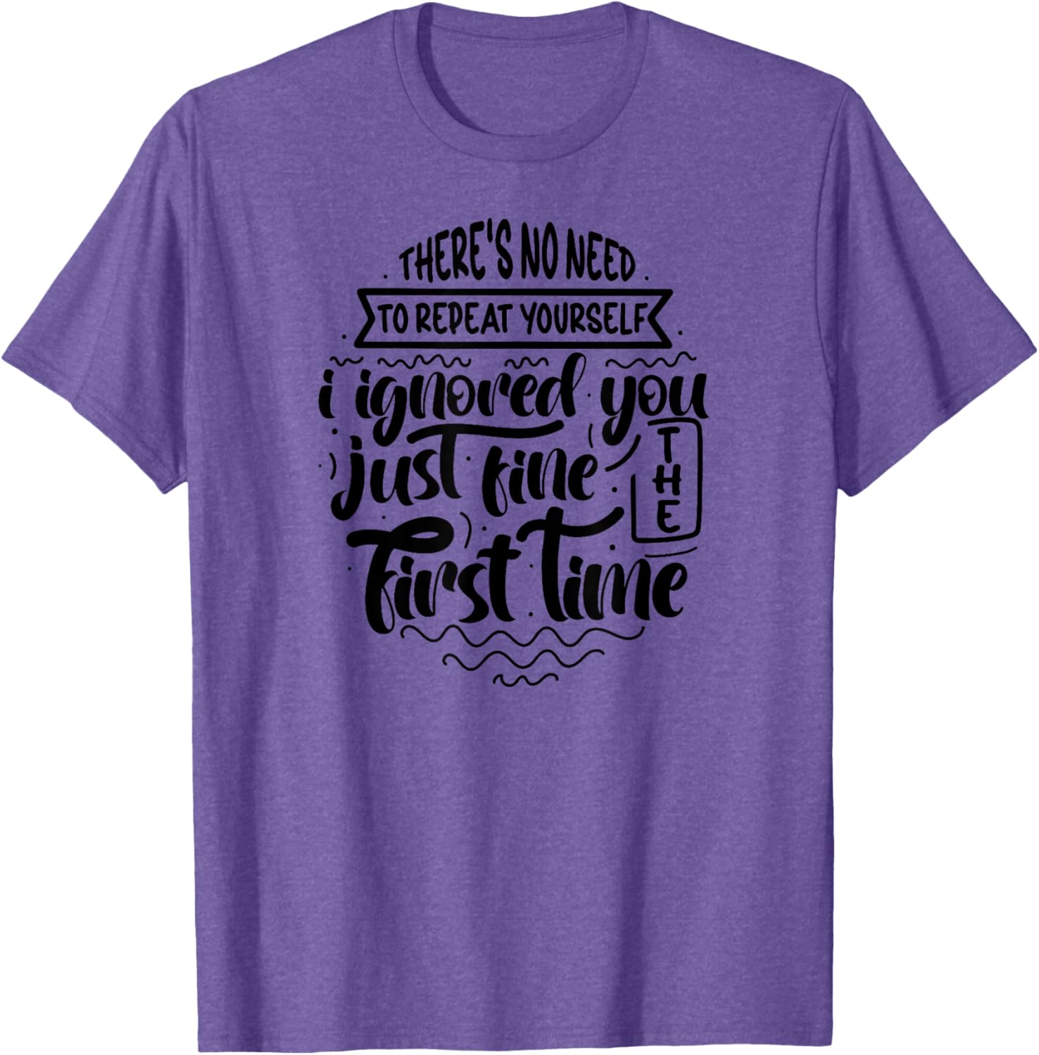 Unique There's No Need to Repeat Yourself T-Shirt for Trendy Style - 11