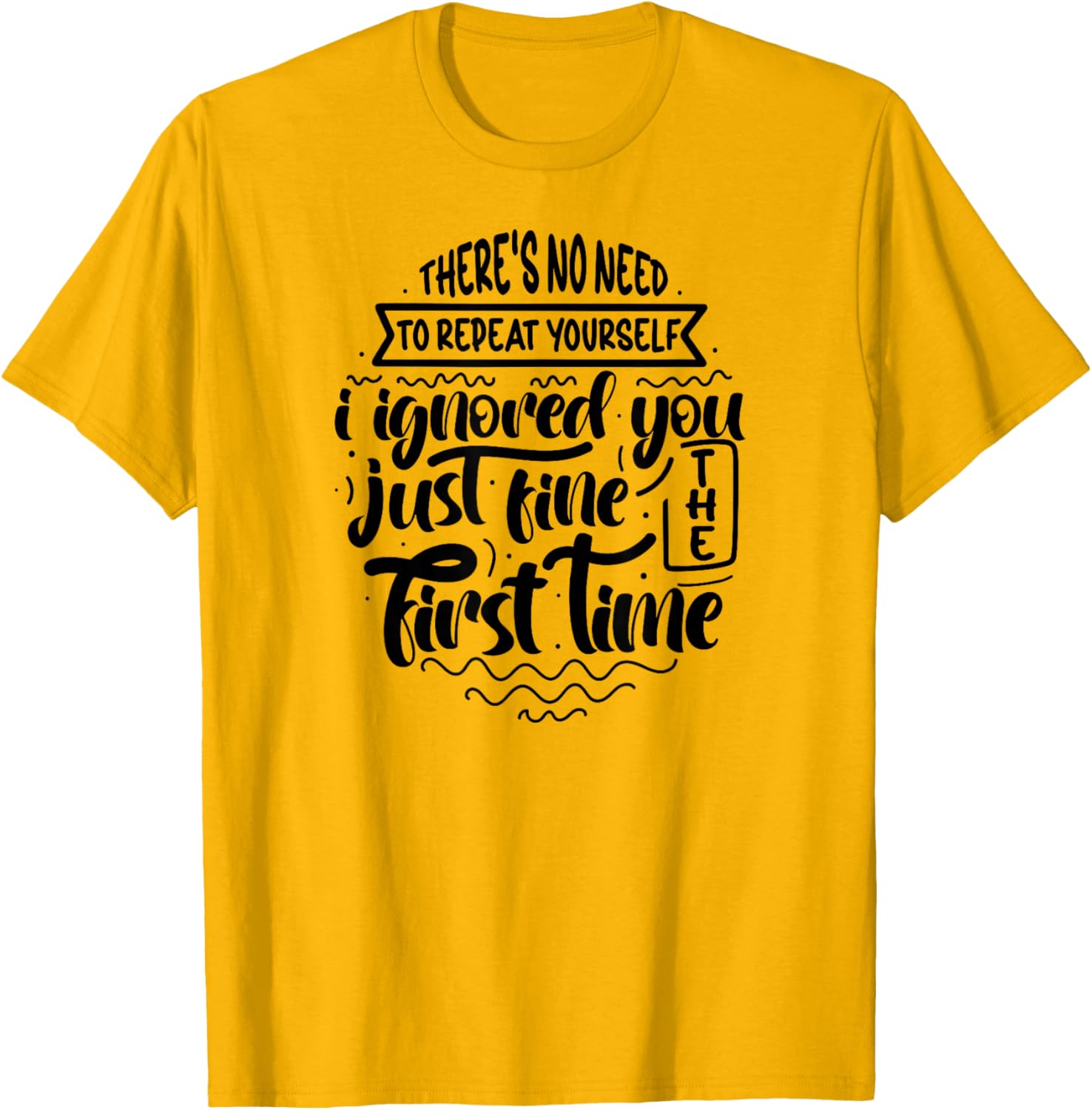 Unique There's No Need to Repeat Yourself T-Shirt for Trendy Style - 5