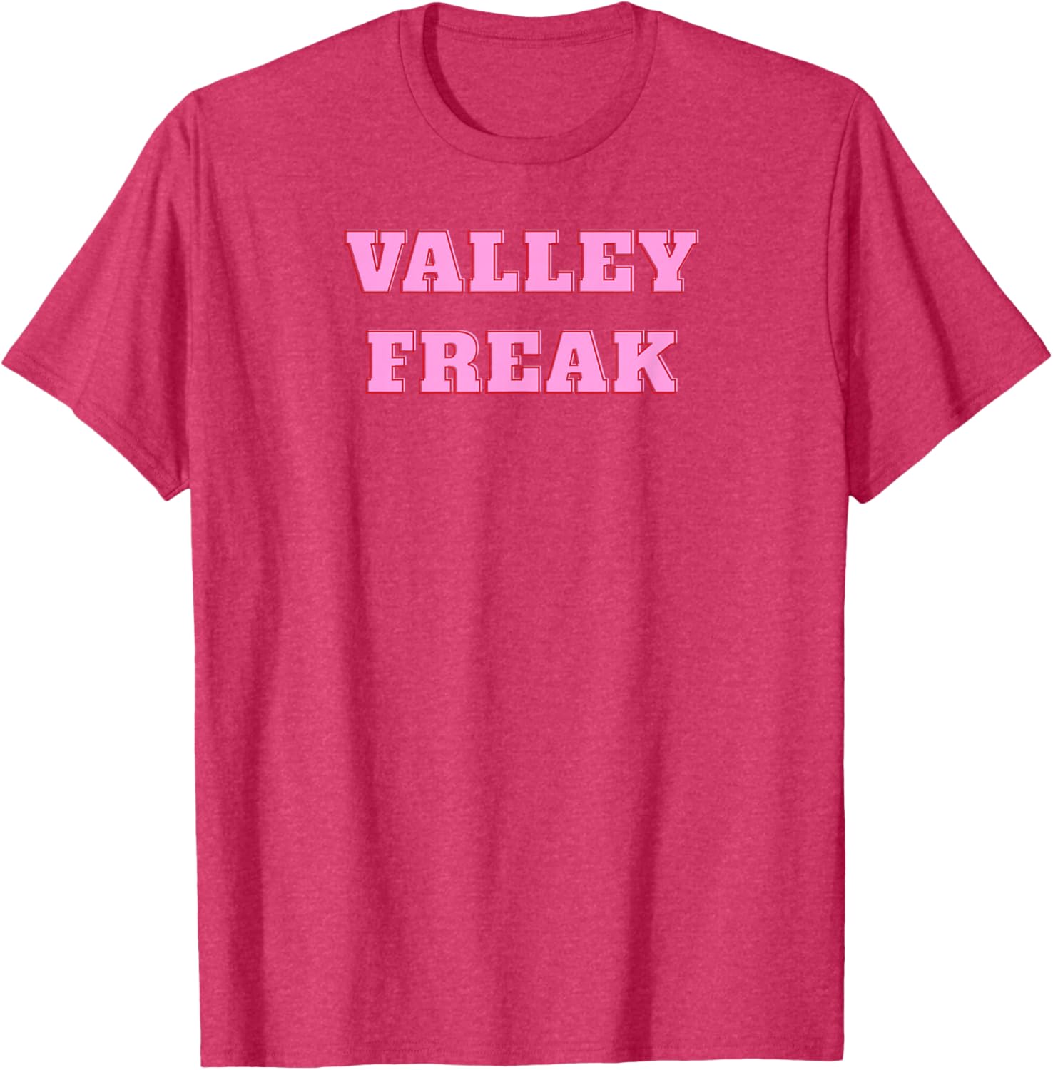 Valley Freak Cute Pink T-Shirt Perfect Gift for Girlfriend or Wife - 10