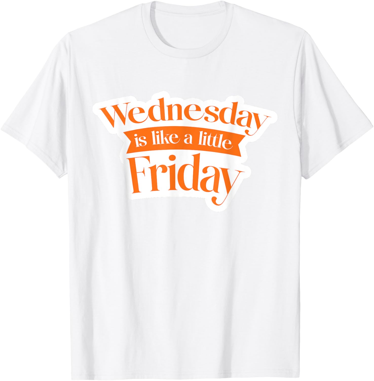 Urban Wednesday T-Shirt Like a Little Friday Fun Casual Wear - 5