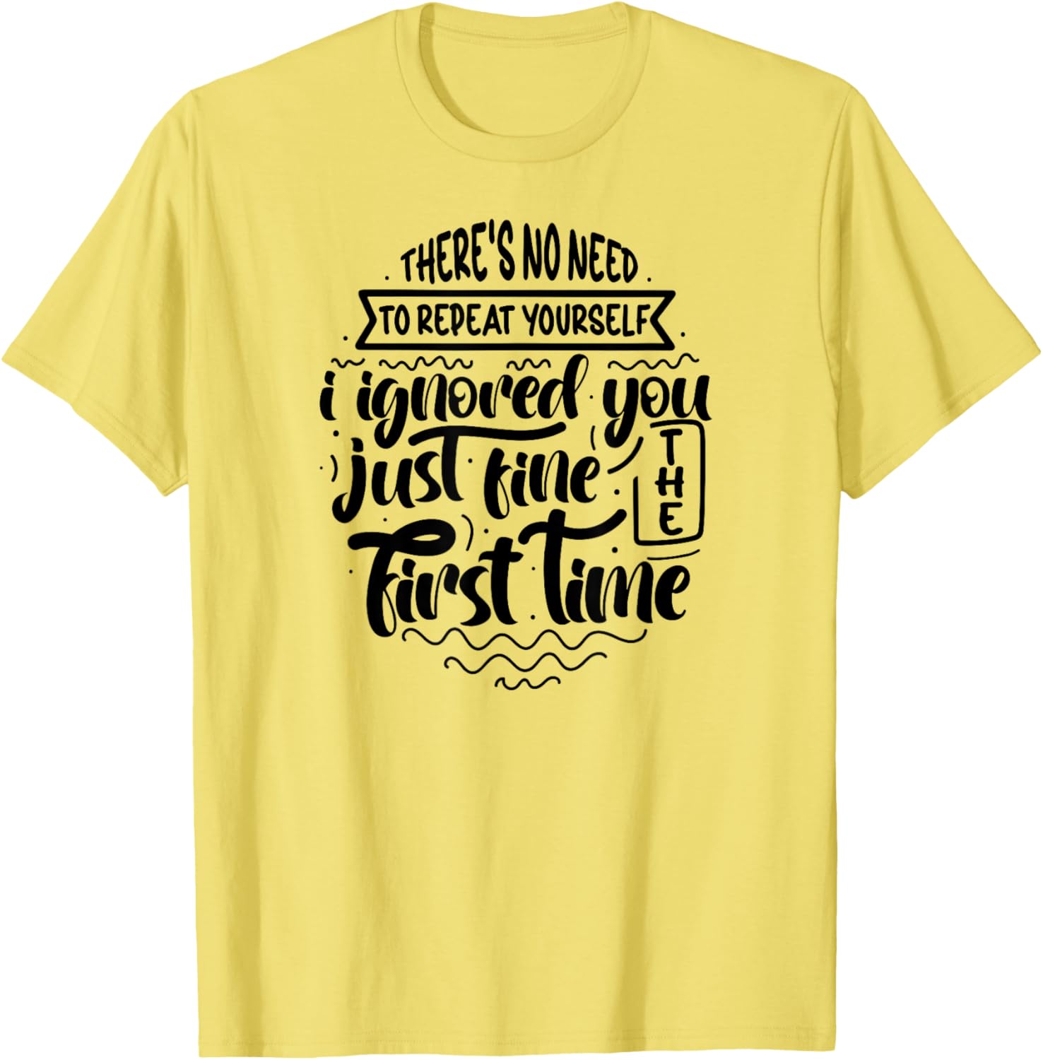 Unique There's No Need to Repeat Yourself T-Shirt for Trendy Style - 10