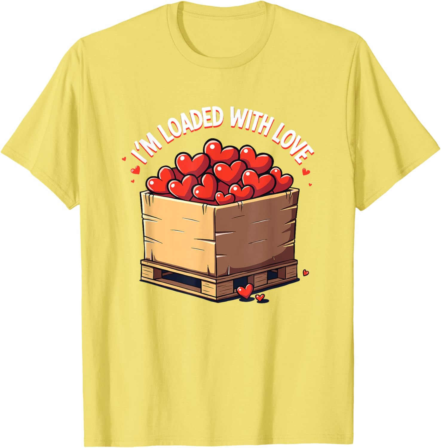 Valentine's Day Coworker Shuttle Pallet T-Shirt I'm Loaded With Love - 4
