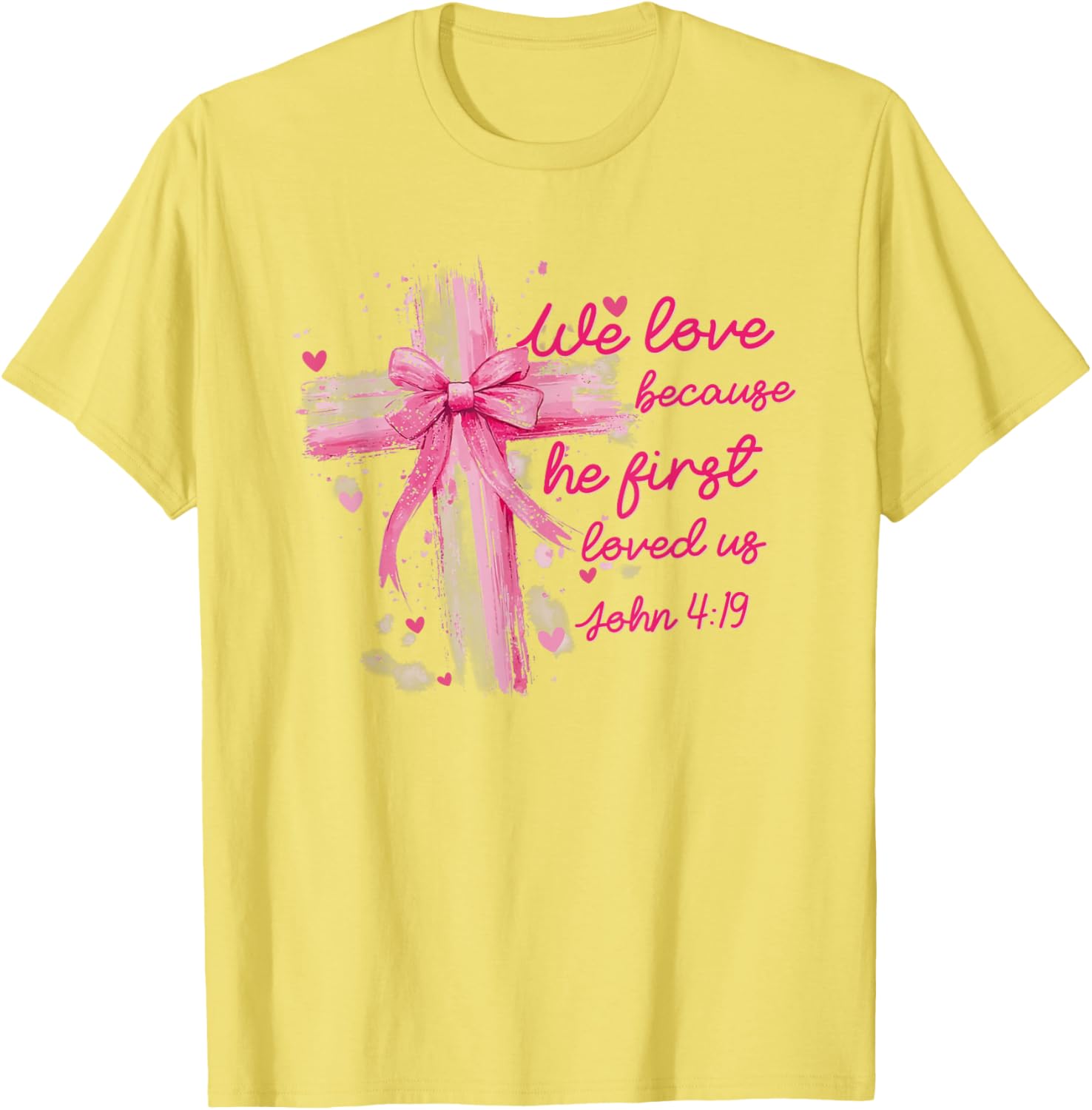Valentine Coquette T-Shirt - We Love Because He First Loved Us Design - 20