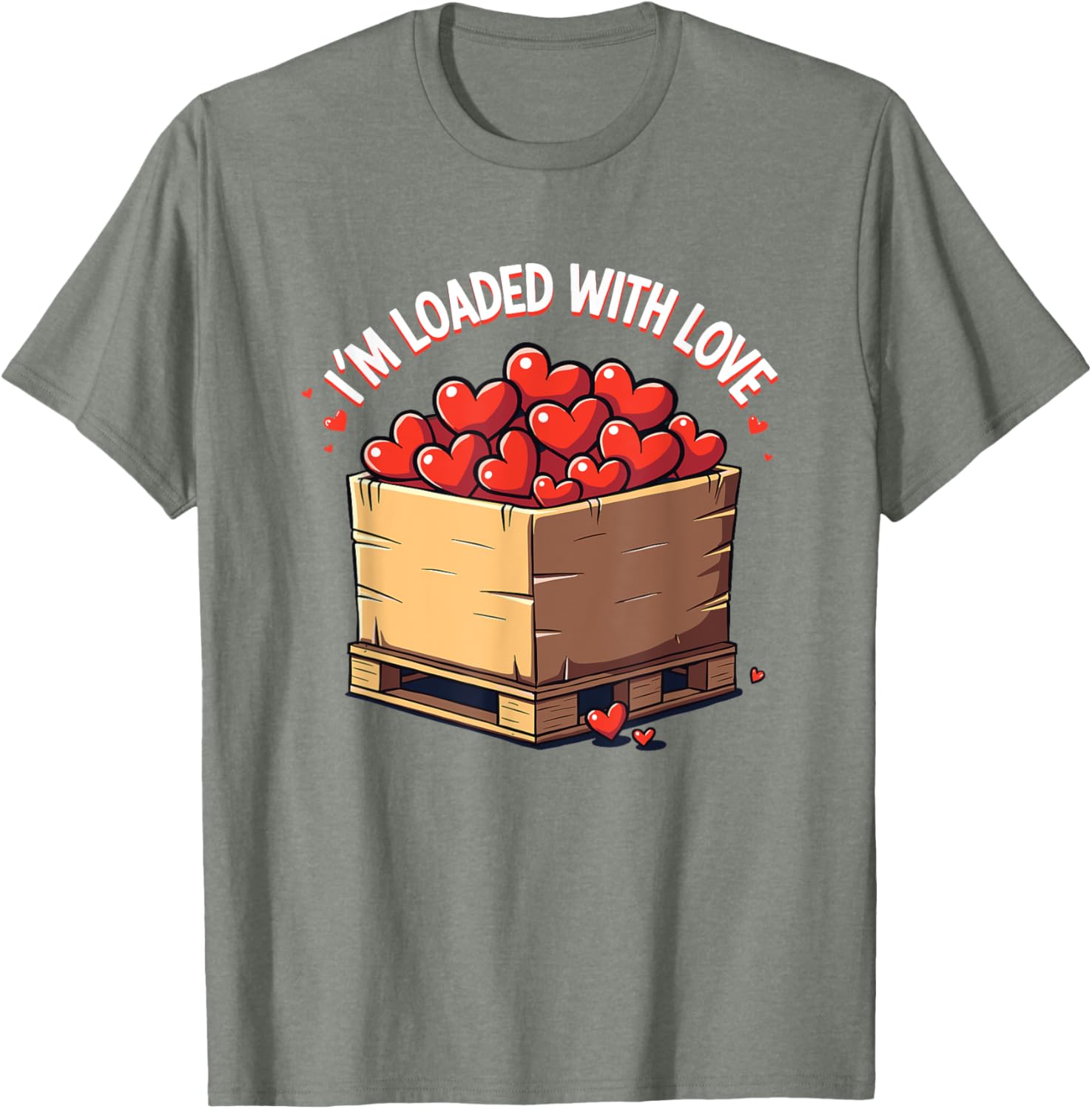 Valentine's Day Coworker Shuttle Pallet T-Shirt I'm Loaded With Love - 7