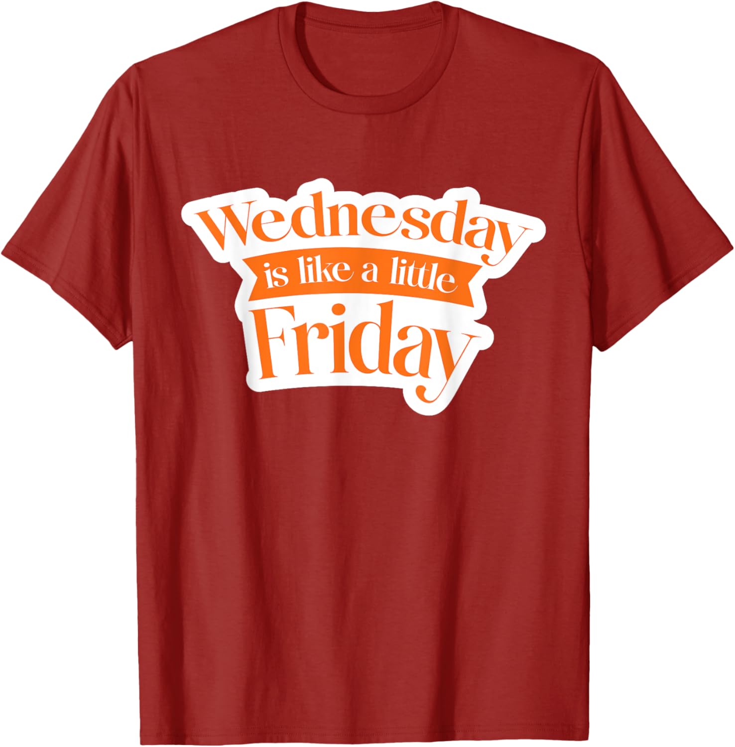 Urban Wednesday T-Shirt Like a Little Friday Fun Casual Wear - 4