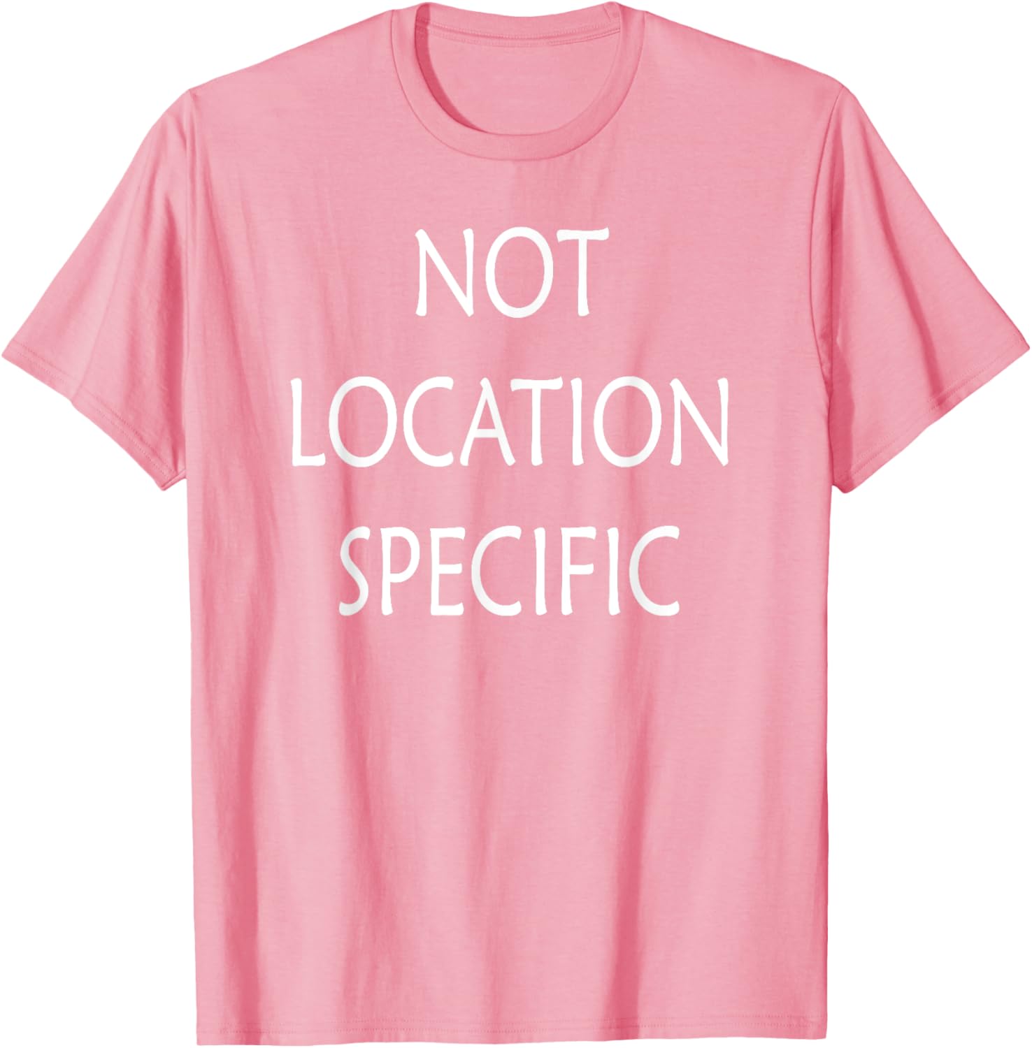 Versatile Not Location Specific T-Shirt for Everyday Style and Comfort - 13