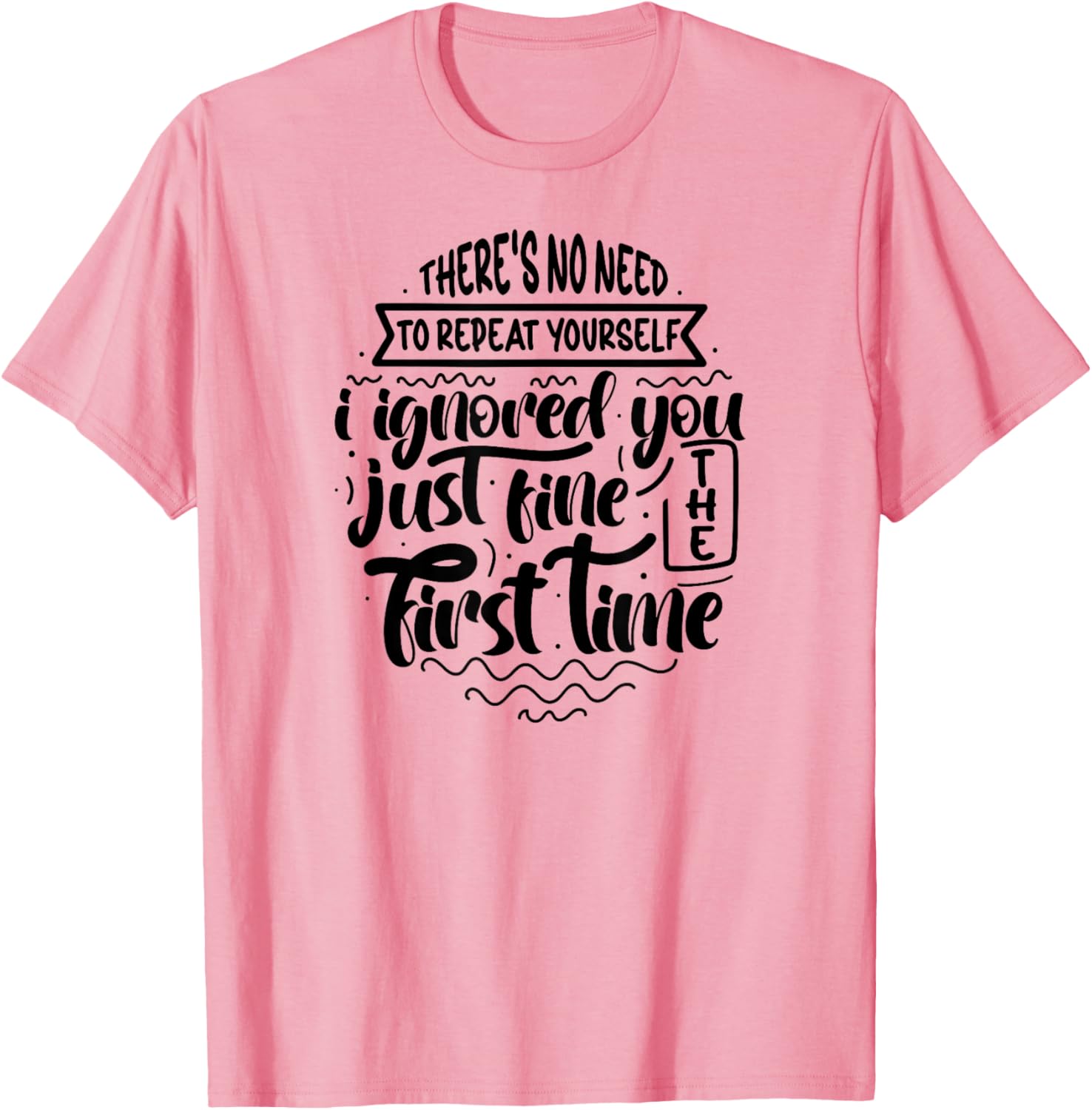 Unique There's No Need to Repeat Yourself T-Shirt for Trendy Style - 24