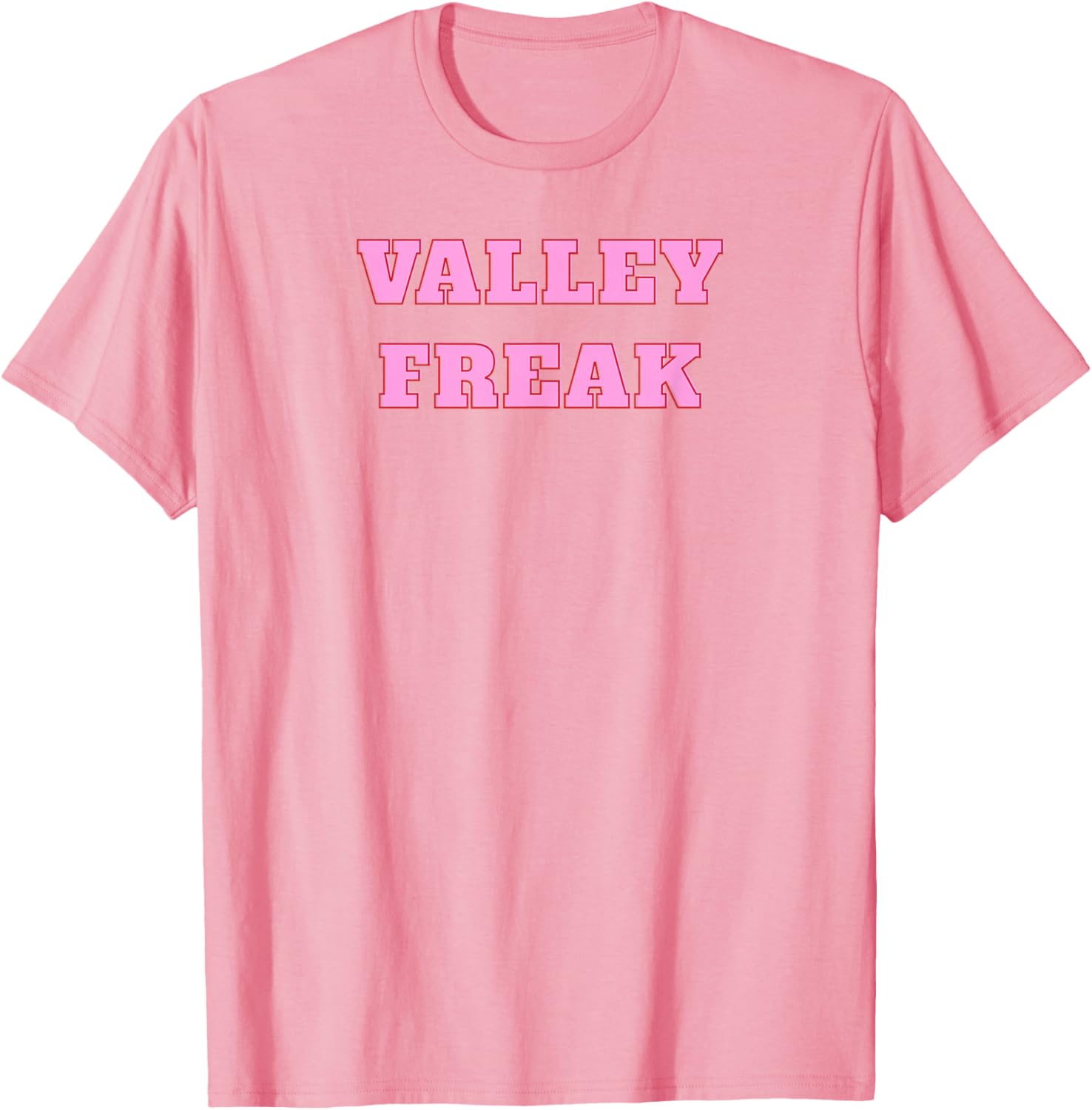 Valley Freak Cute Pink T-Shirt Perfect Gift for Girlfriend or Wife - 9