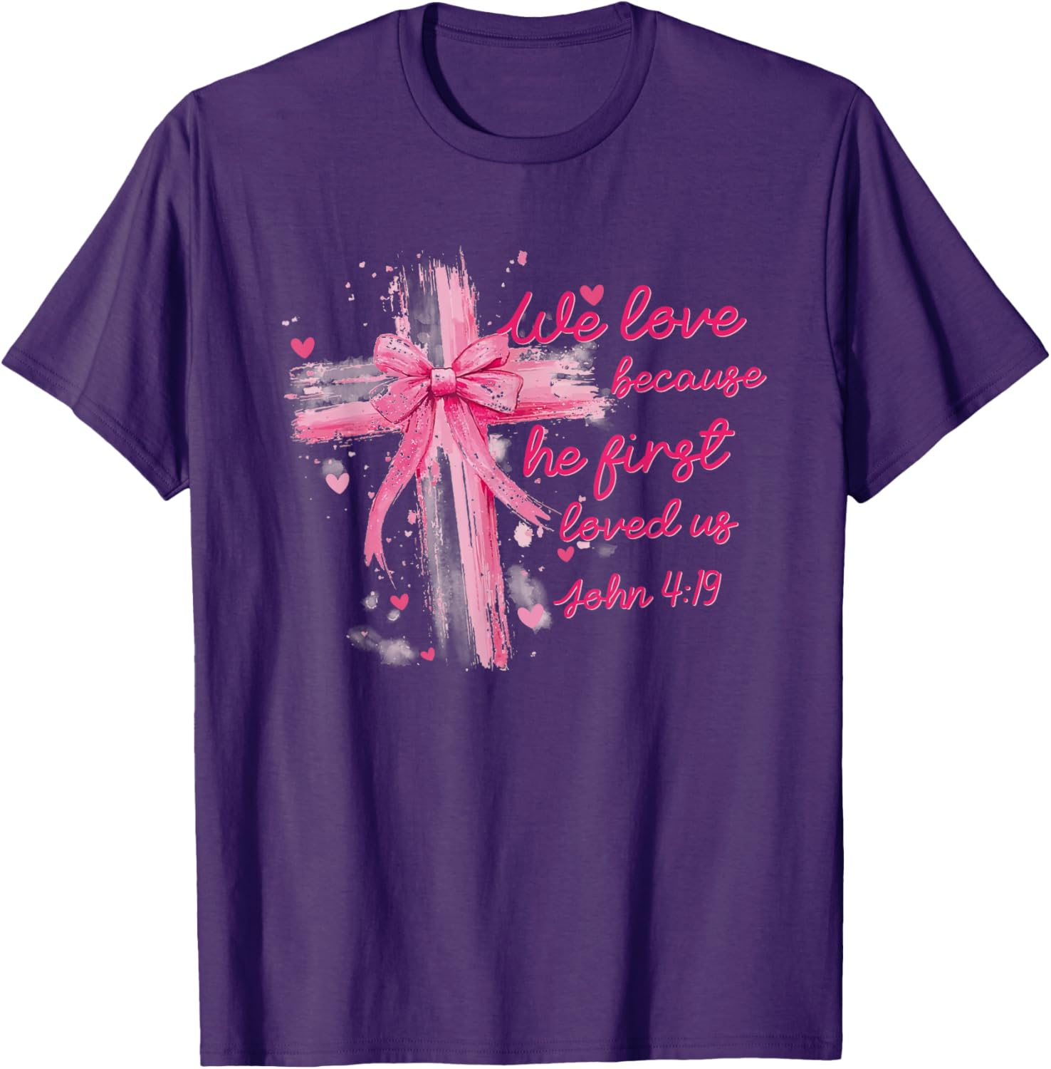 Valentine Coquette T-Shirt - We Love Because He First Loved Us Design - 16