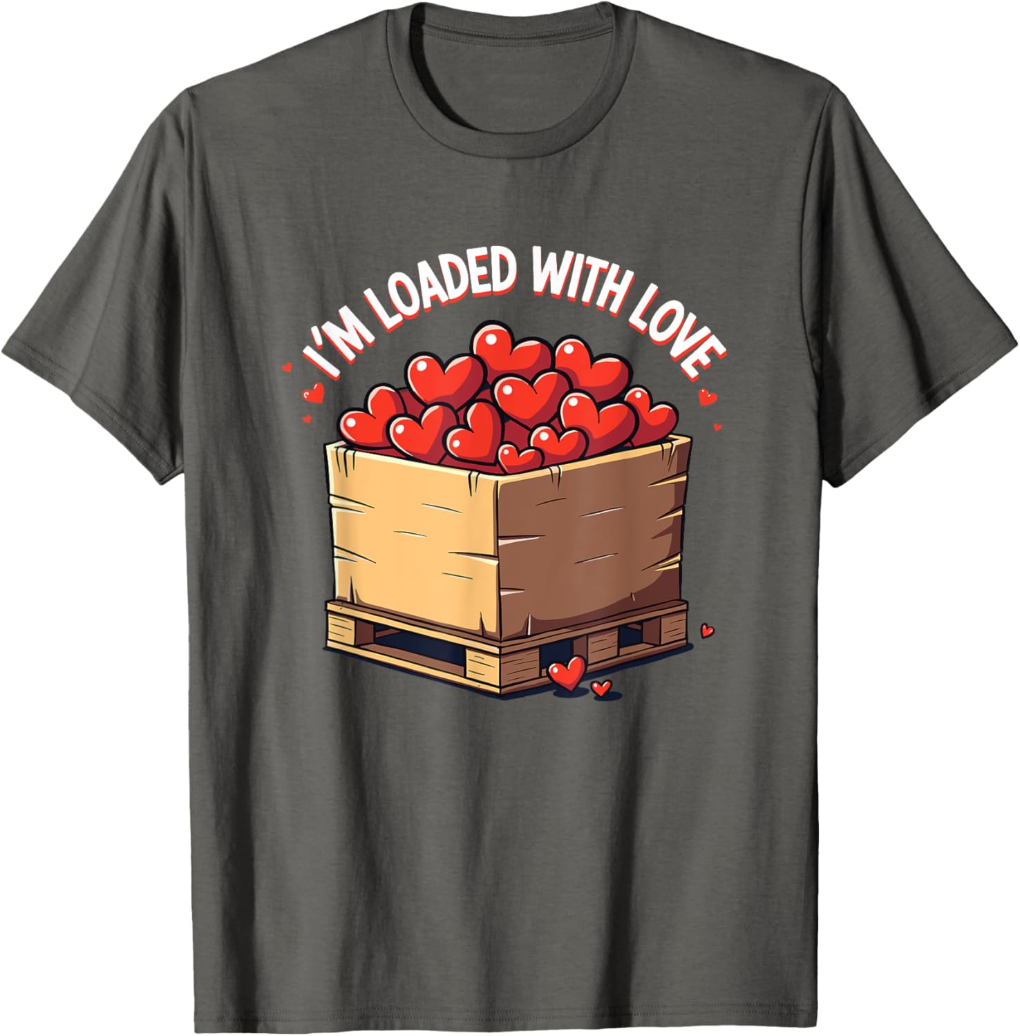 Valentine's Day Coworker Shuttle Pallet T-Shirt I'm Loaded With Love - 5