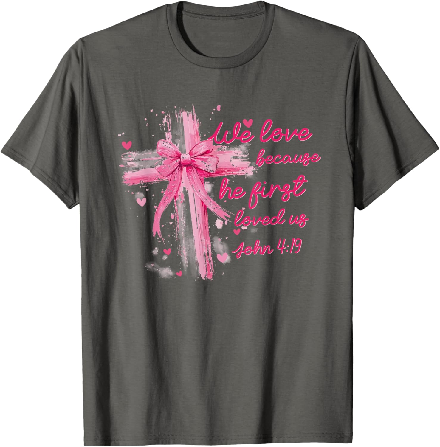 Valentine Coquette T-Shirt - We Love Because He First Loved Us Design - 21