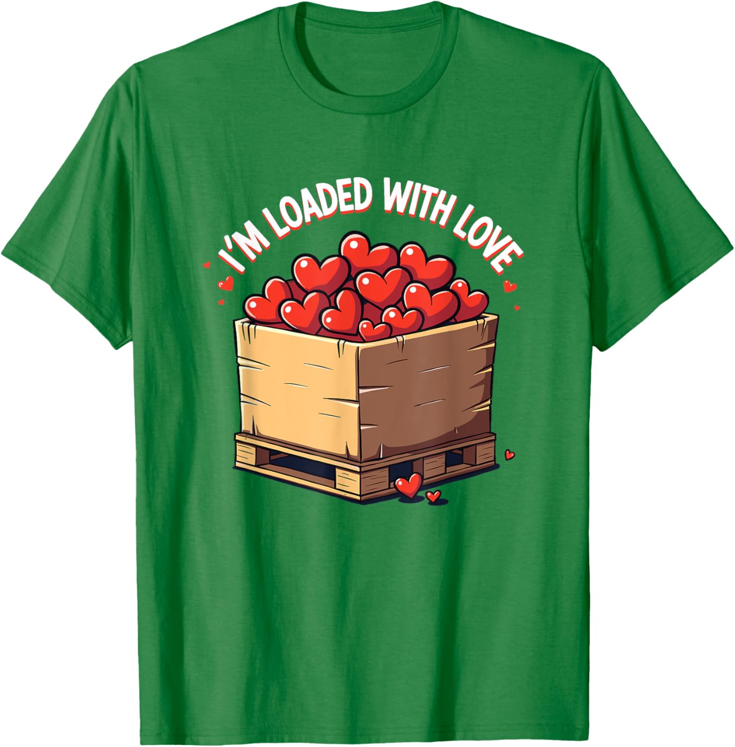 Valentine's Day Coworker Shuttle Pallet T-Shirt I'm Loaded With Love - 14
