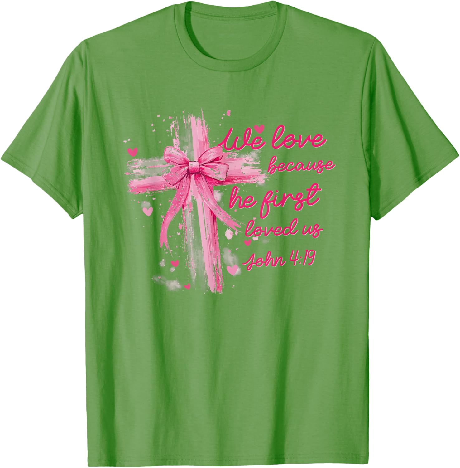 Valentine Coquette T-Shirt - We Love Because He First Loved Us Design - 19