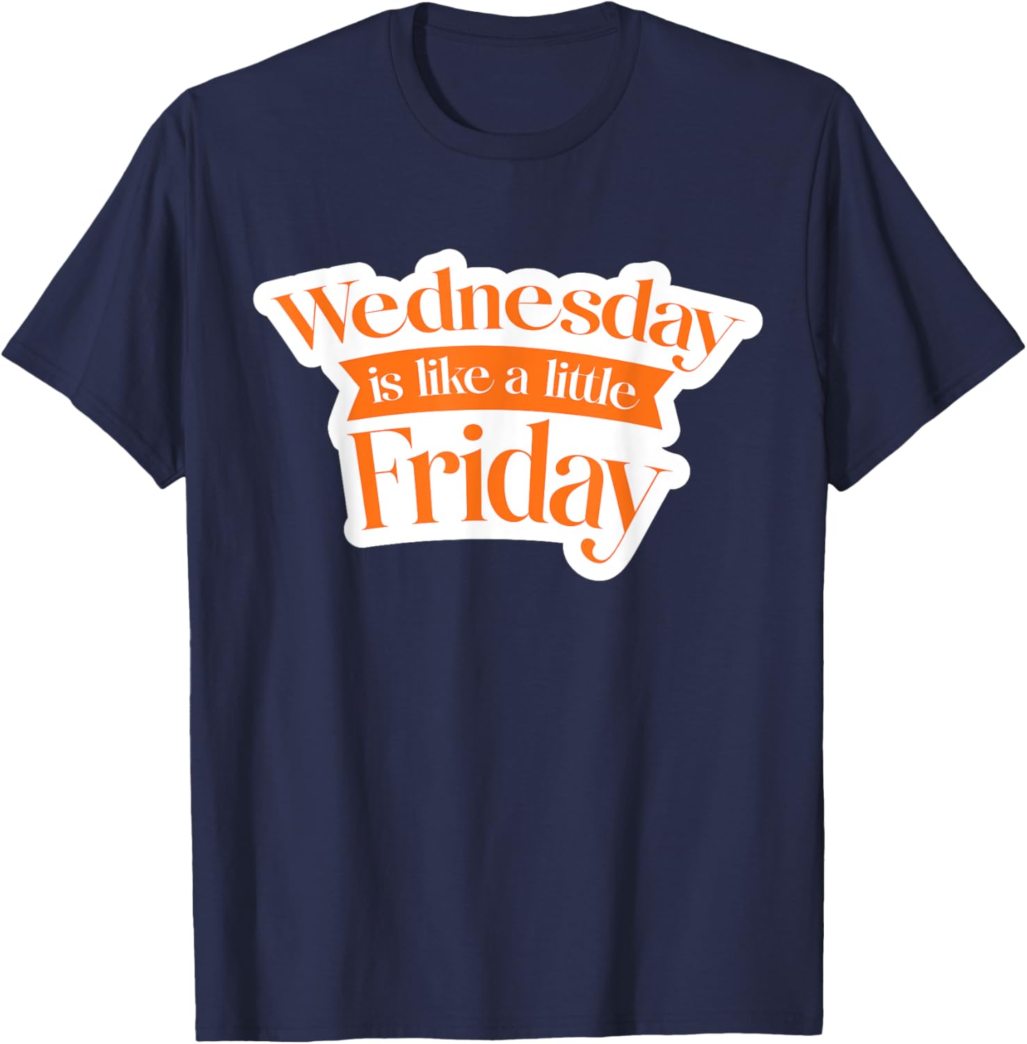 Urban Wednesday T-Shirt Like a Little Friday Fun Casual Wear - 17
