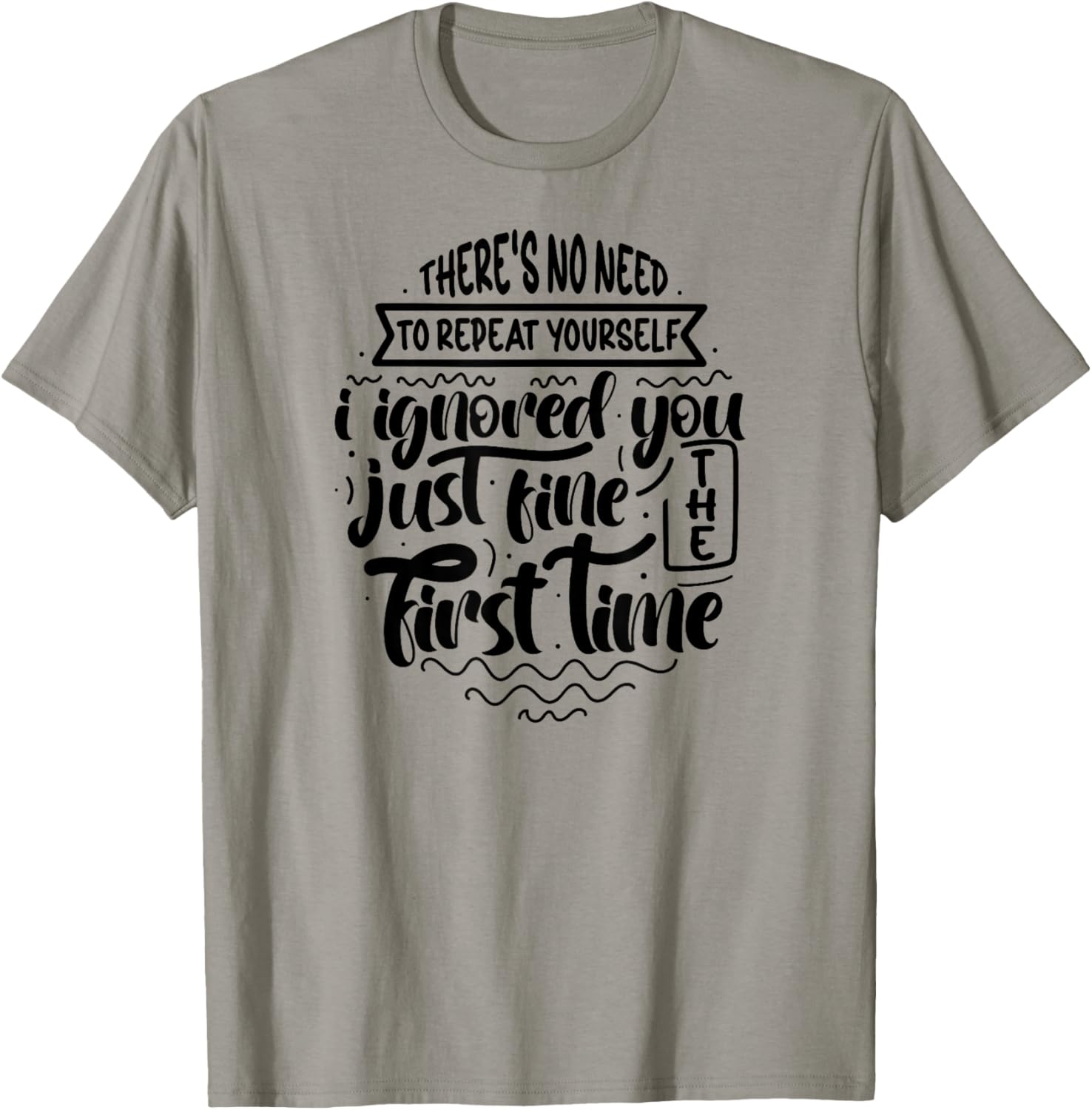 Unique There's No Need to Repeat Yourself T-Shirt for Trendy Style - 17