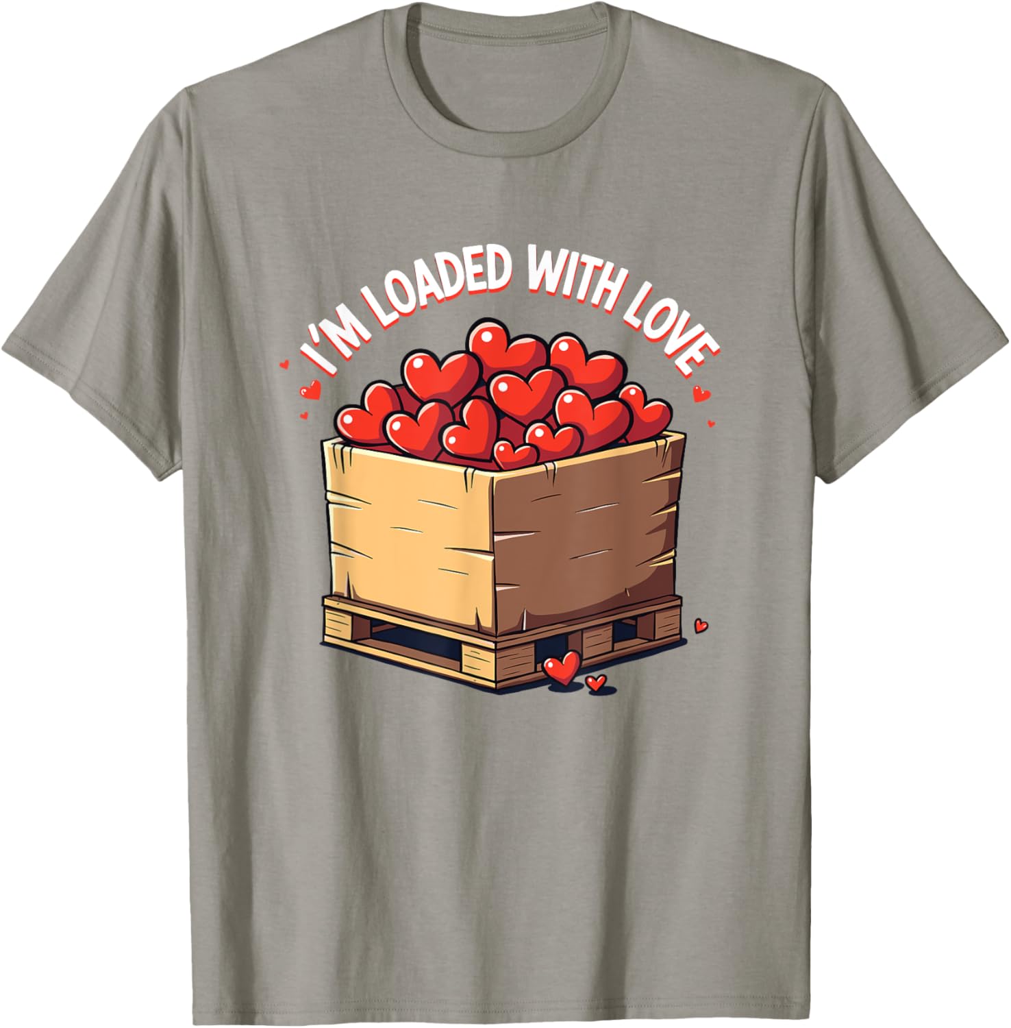 Valentine's Day Coworker Shuttle Pallet T-Shirt I'm Loaded With Love - 3