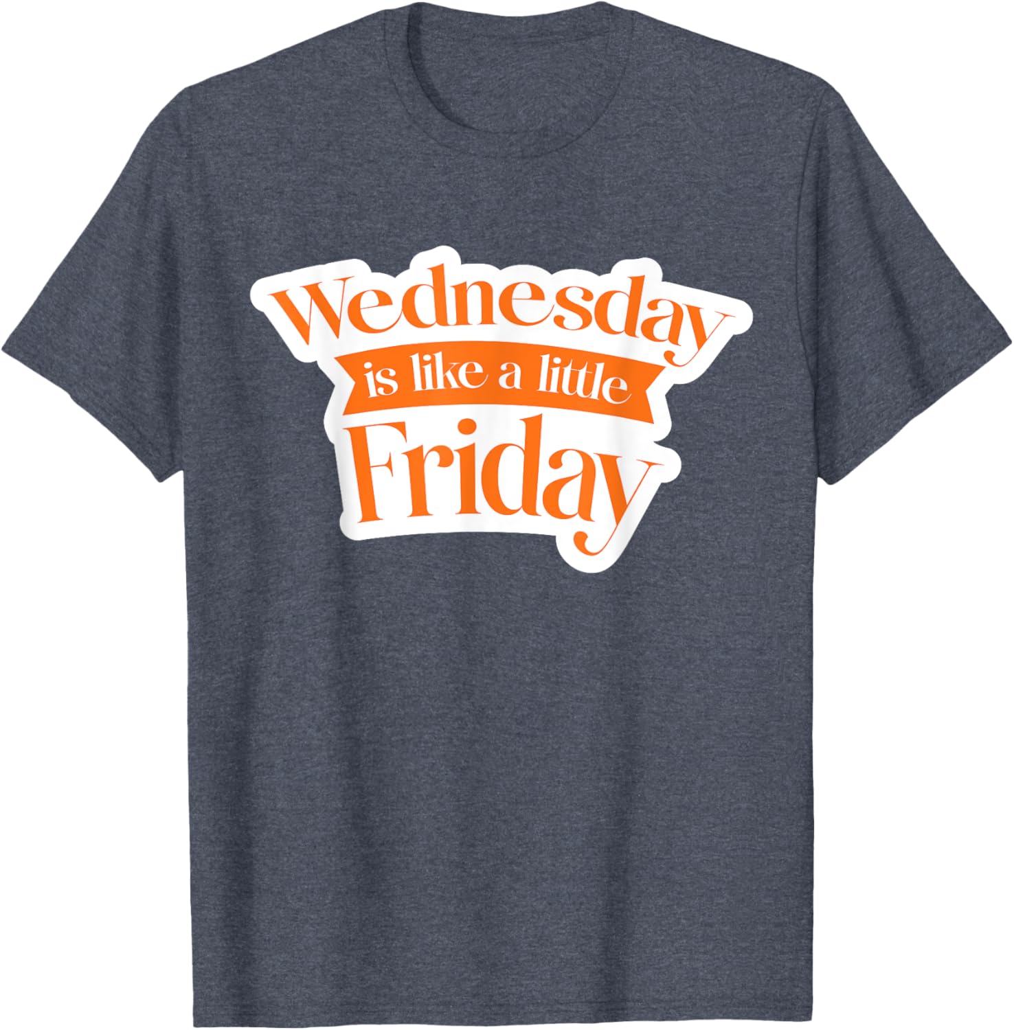 Urban Wednesday T-Shirt Like a Little Friday Fun Casual Wear - 14
