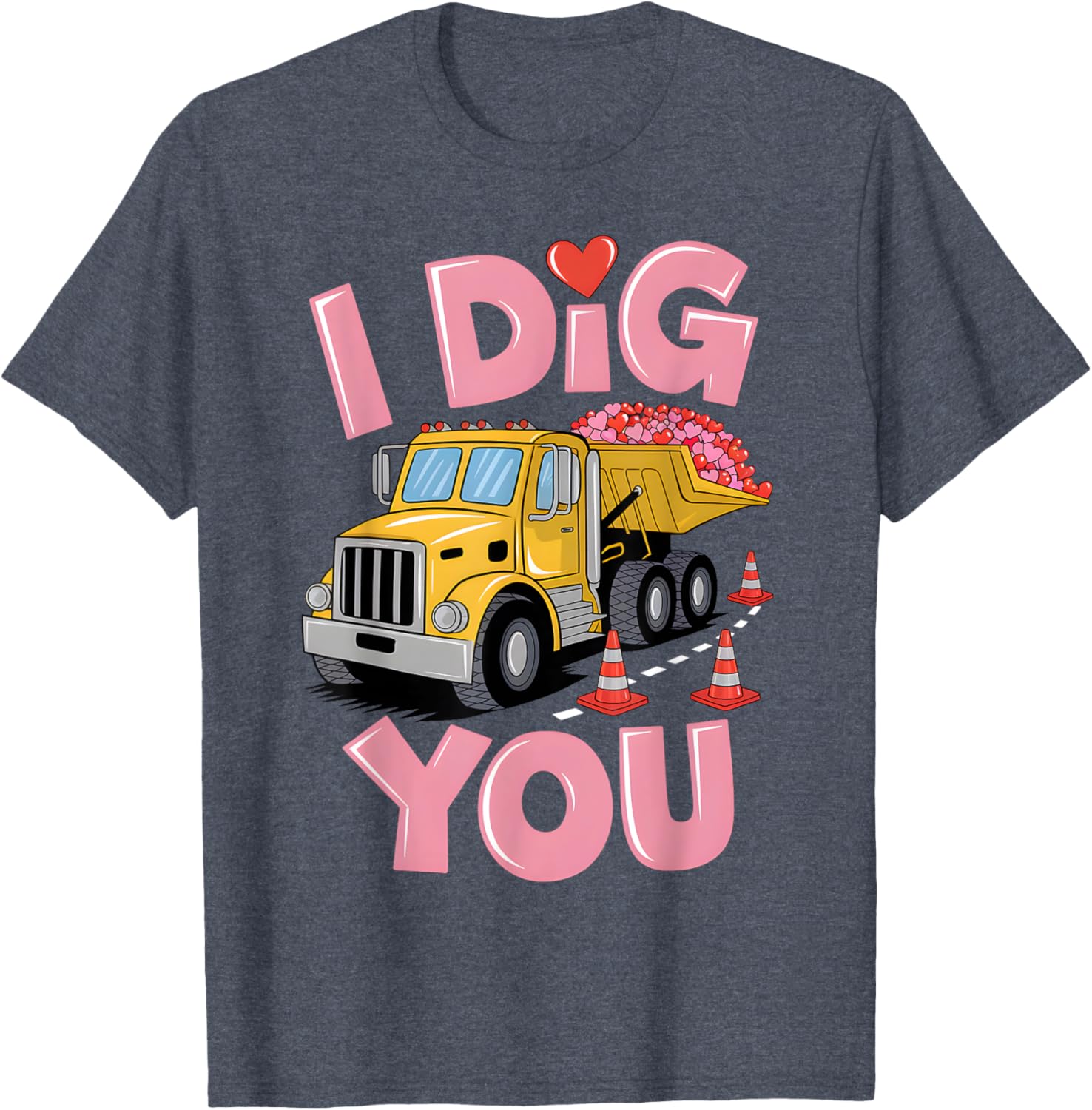 Valentine's Day Dig You Dump Truck T-Shirt for Construction Lovers - 7