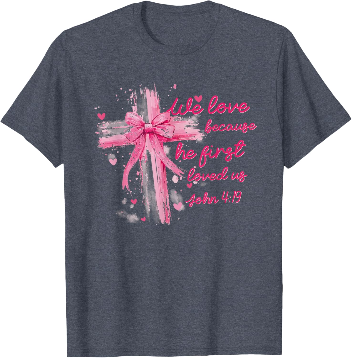 Valentine Coquette T-Shirt - We Love Because He First Loved Us Design - 11