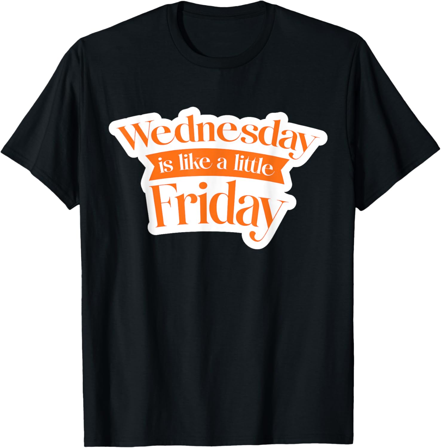 Urban Wednesday T-Shirt Like a Little Friday Fun Casual Wear - 2
