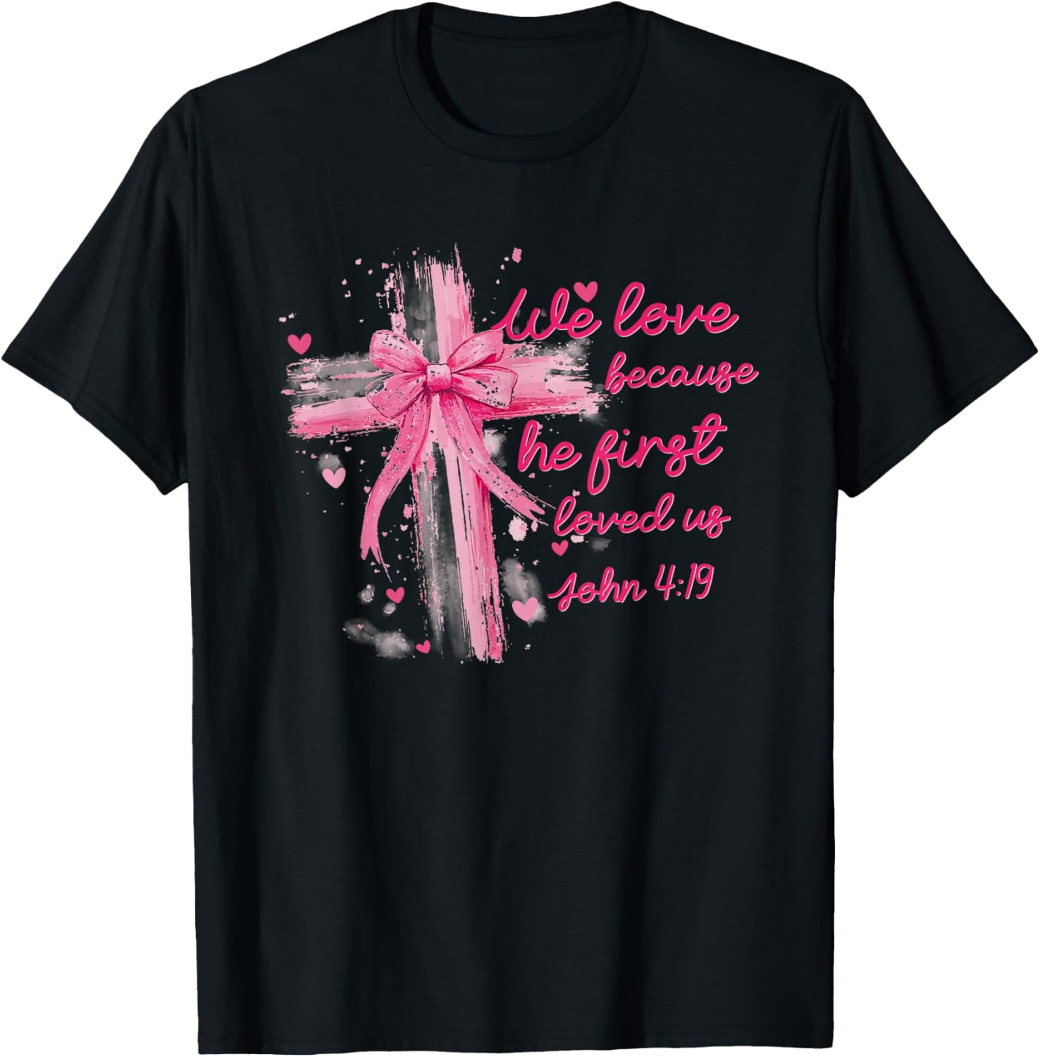 Valentine Coquette T-Shirt - We Love Because He First Loved Us Design - 3