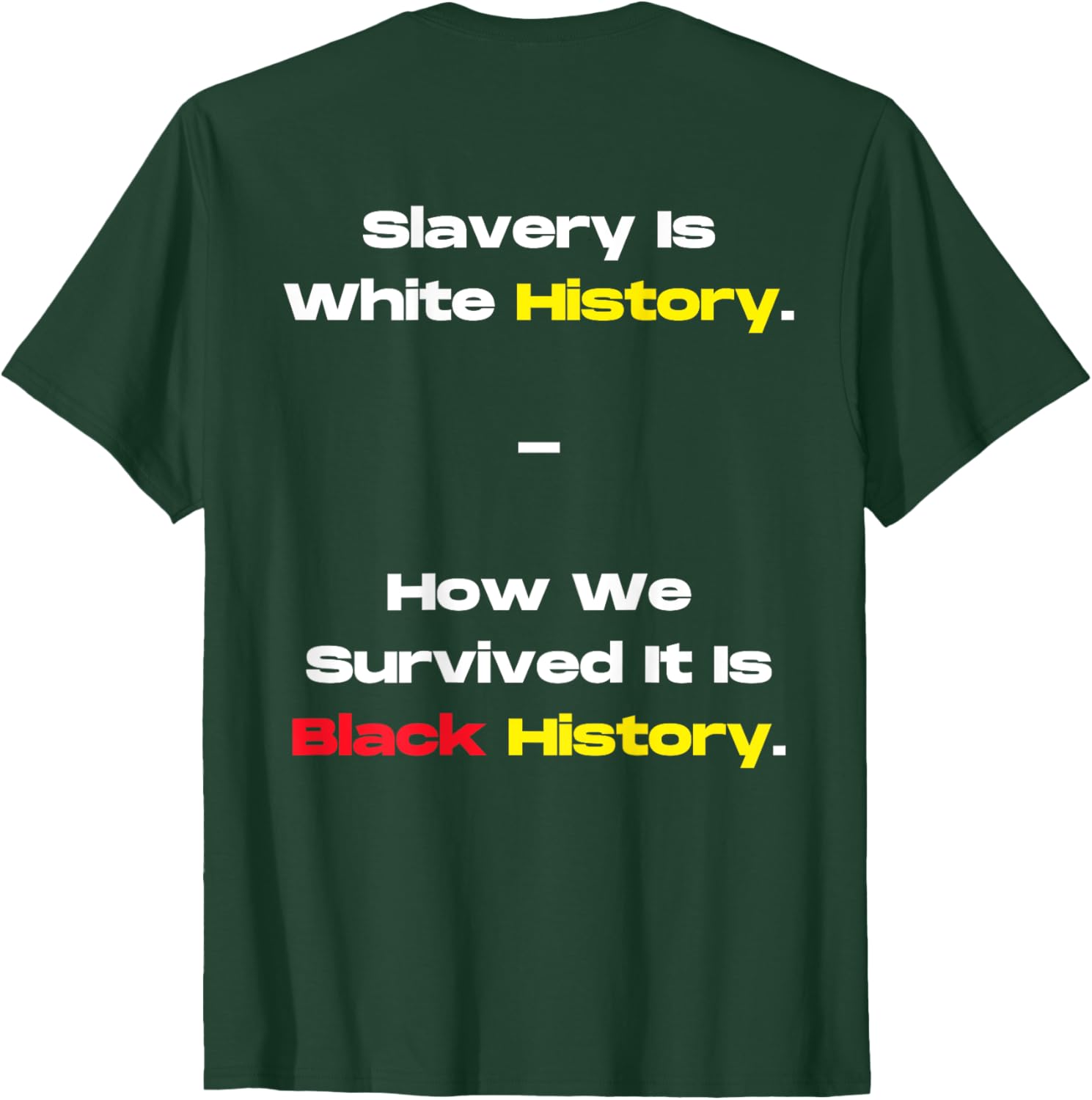 Slavery Is White History Black History T-Shirt for Powerful Statements - 9