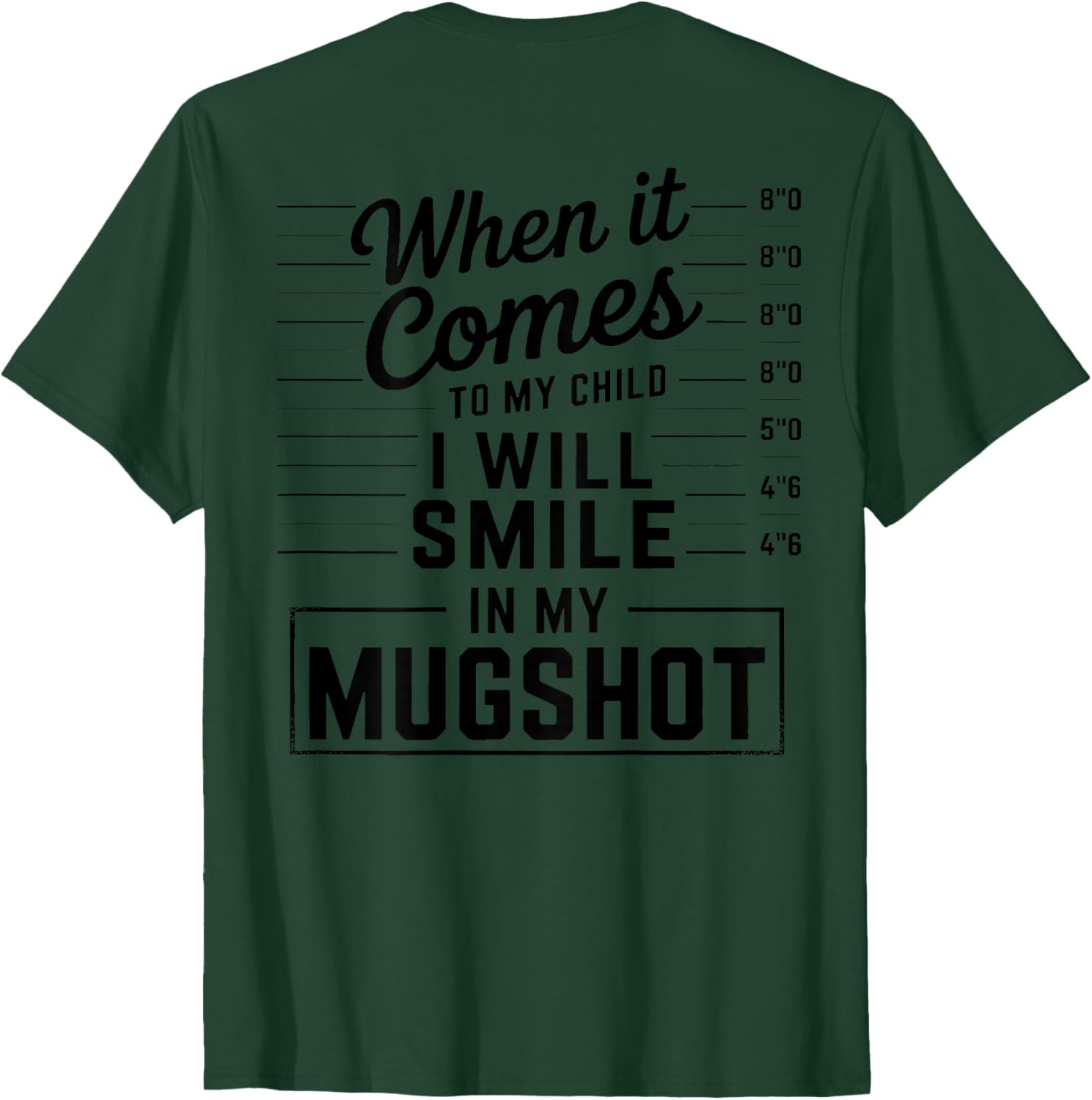 When It Comes to My Child I Smile in Mugshot T-Shirt for Parents - 2
