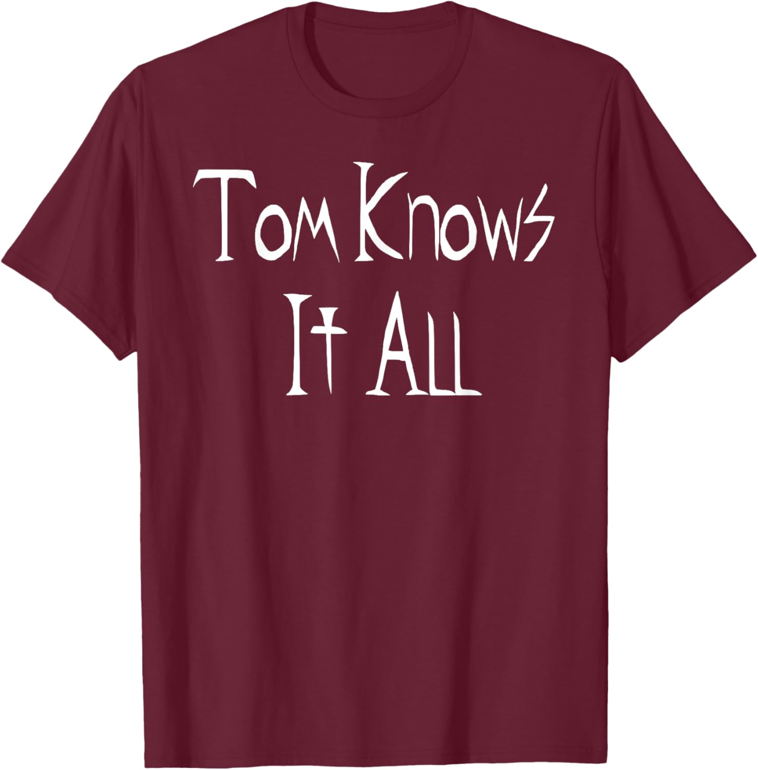 Tom Knows it All T-Shirt for Fun Fashion Lovers - Great Gift Idea! - 2