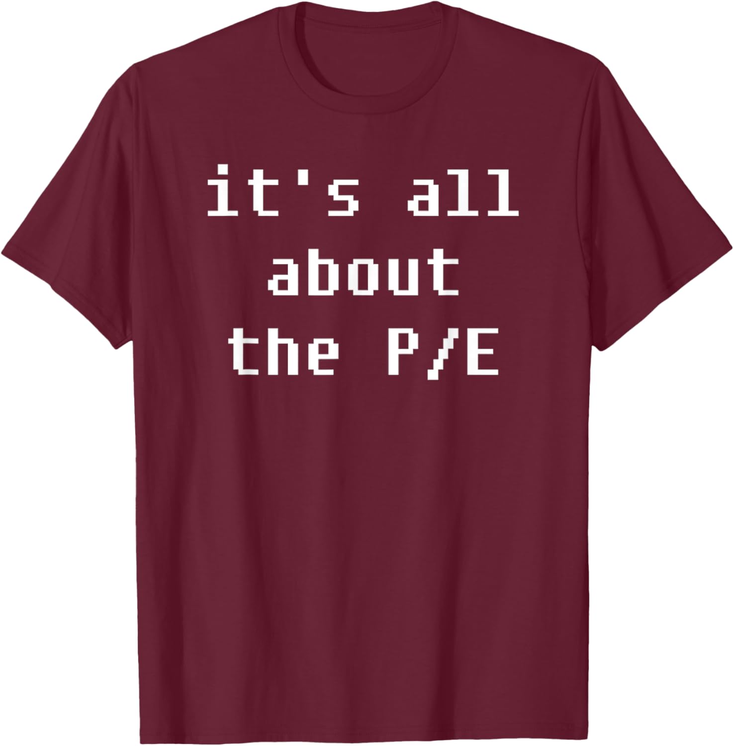 PE Price to Earnings Stock Valuation T-Shirt for Finance Enthusiasts - 28