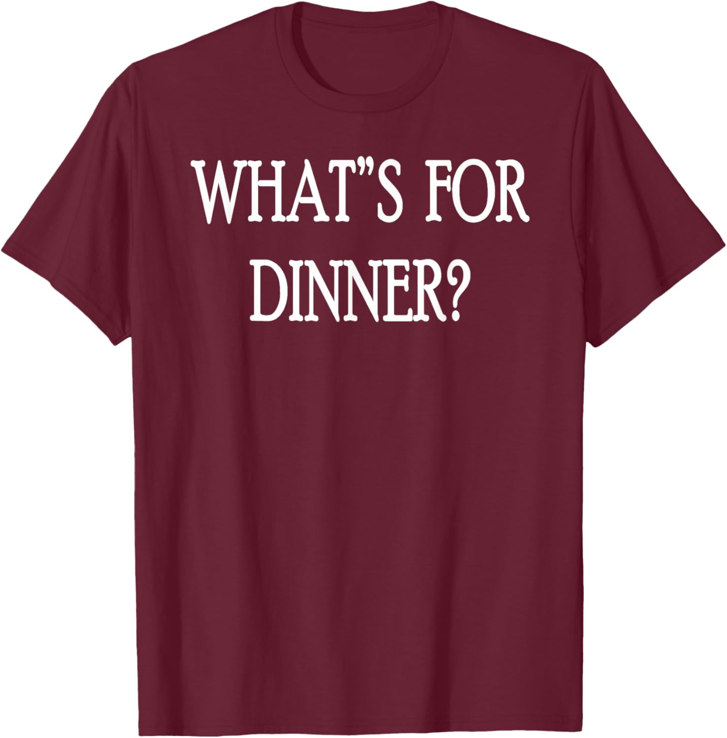 What's For Dinner T-Shirt for Food Lovers - Stylish and Fun Apparel - 11