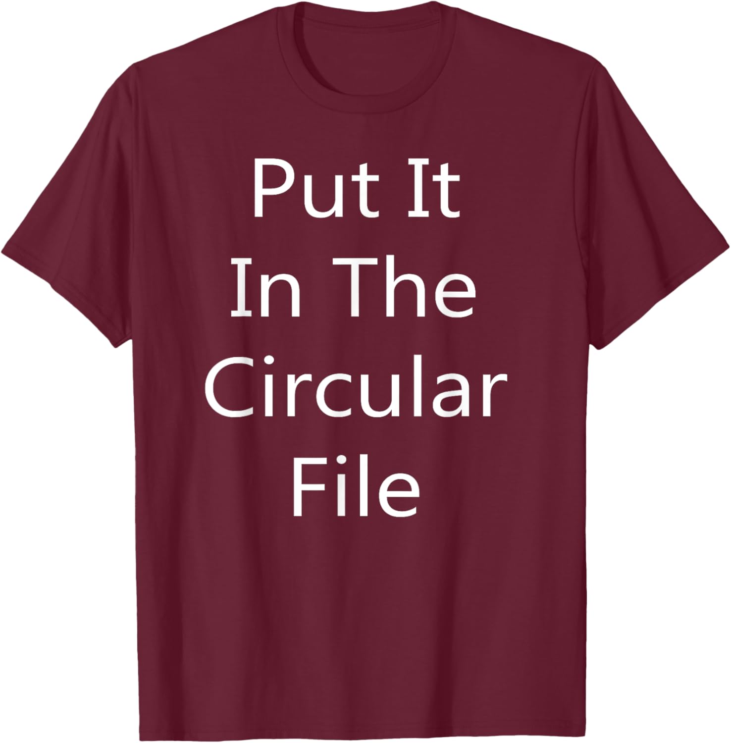 Put It in The Circular File T-Shirt - Fun Graphic Tee for Everyday Wear - 15