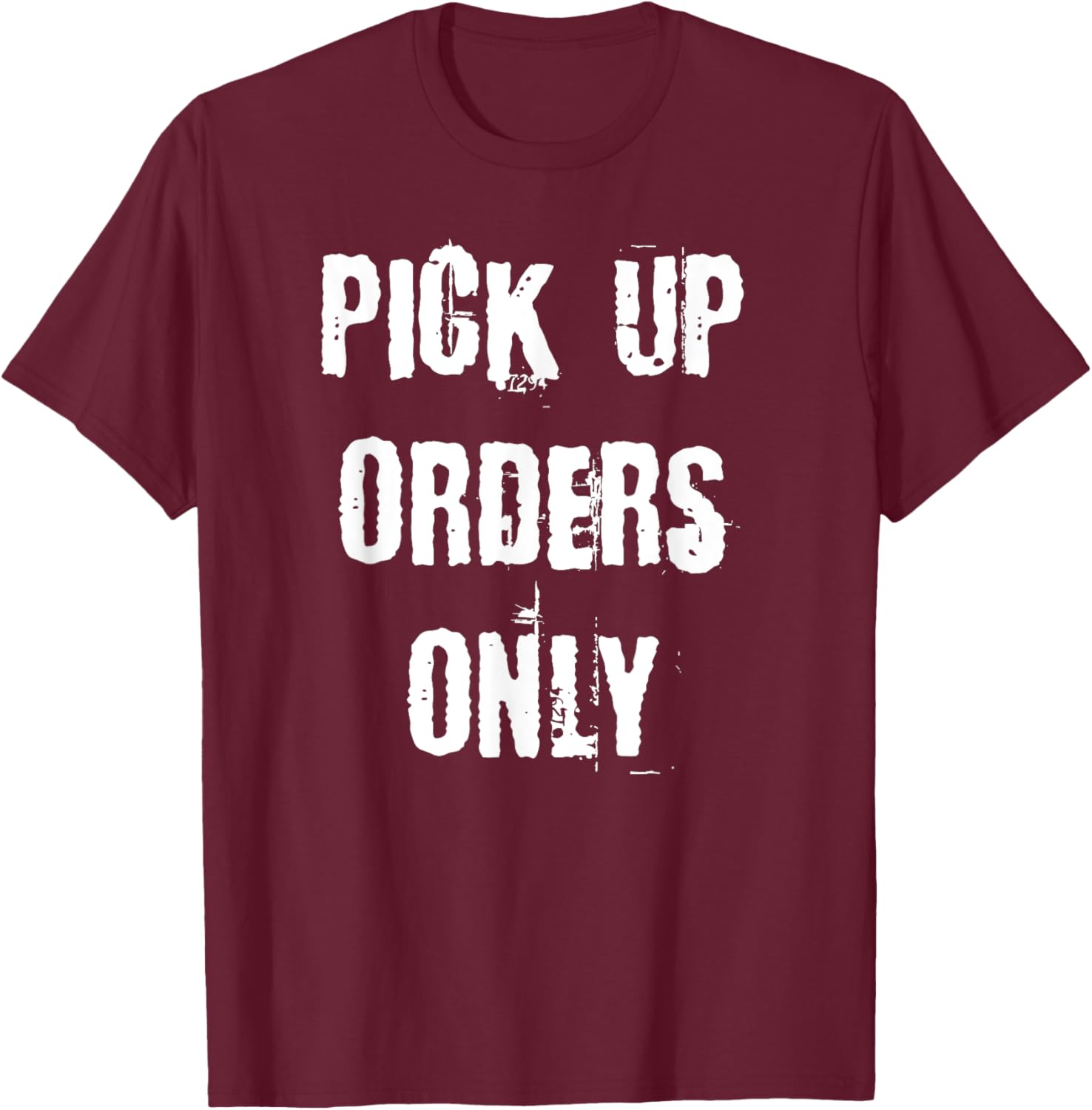 Pick Up Orders Only T-Shirt - Fun and Casual Apparel for Everyday Style - 22