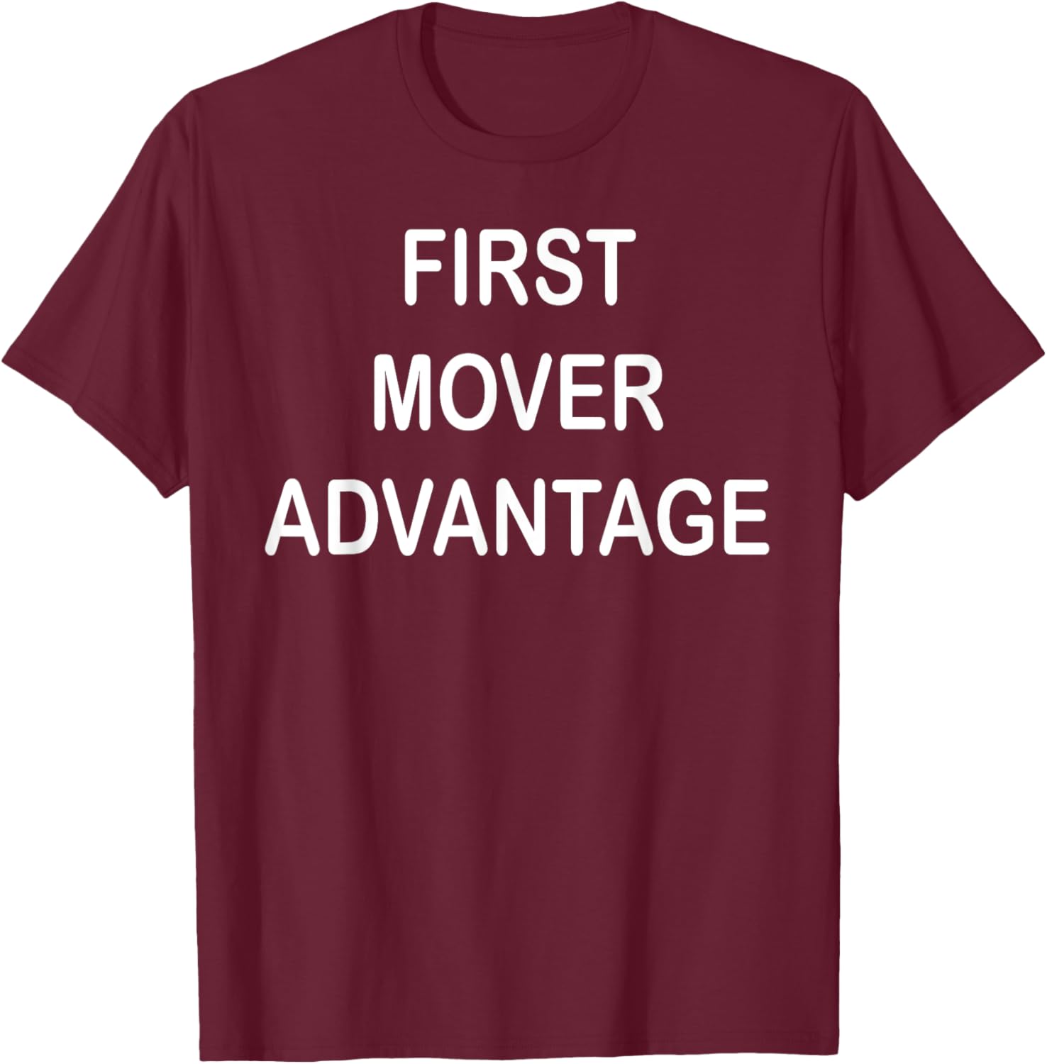 Trendy First Mover Advantage T-Shirt for Style Lovers and Trendsetters - 22