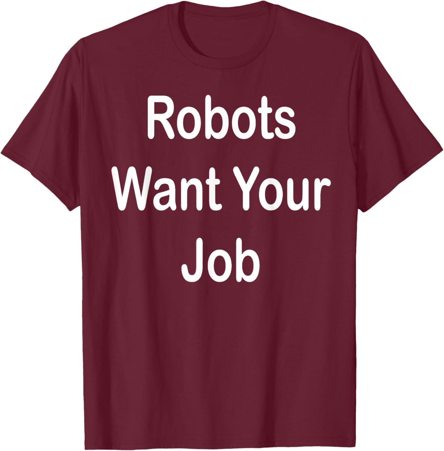 Robots Want Your Job Funny Graphic T-Shirt for Tech Lovers - 28