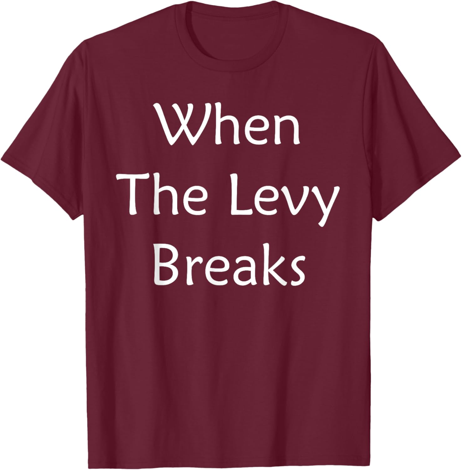 When The Levy Breaks Graphic T-Shirt for Music Lovers and Fans - 15