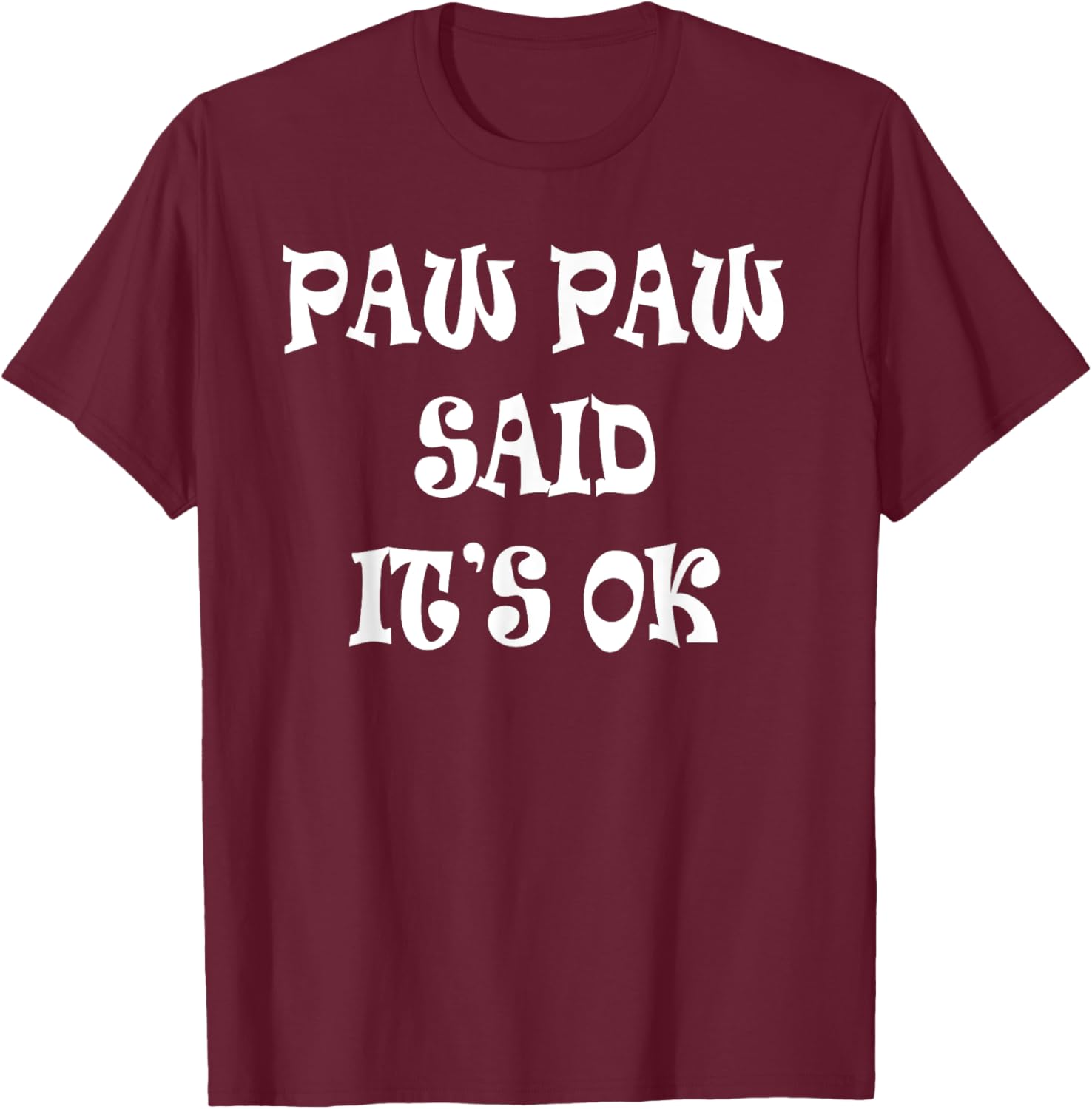 Paw Paw Said It's OK T-Shirt for Kids - Cute and Comfy Apparel - 28