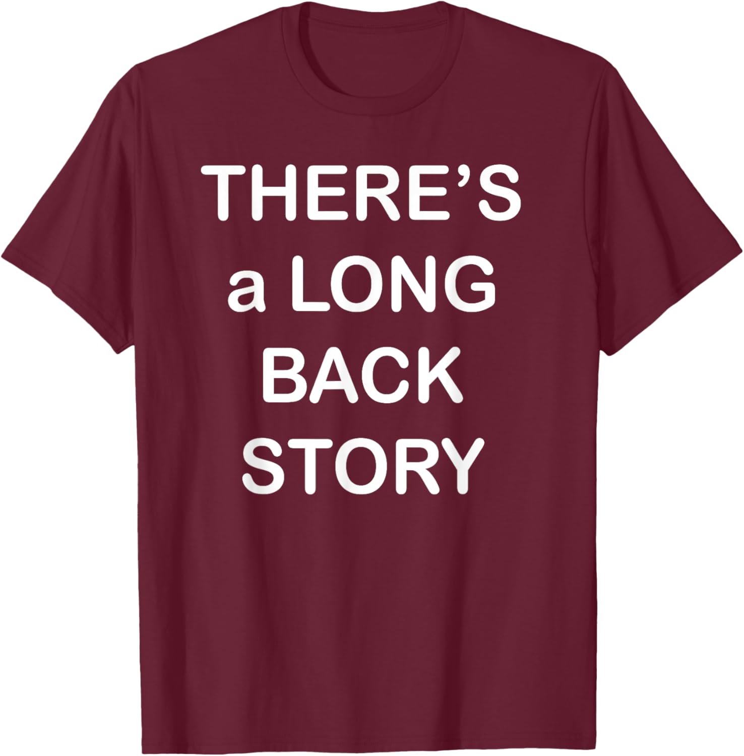 There's Long Back Story T-Shirt for Creative Souls - Fun Graphic Tee - 4