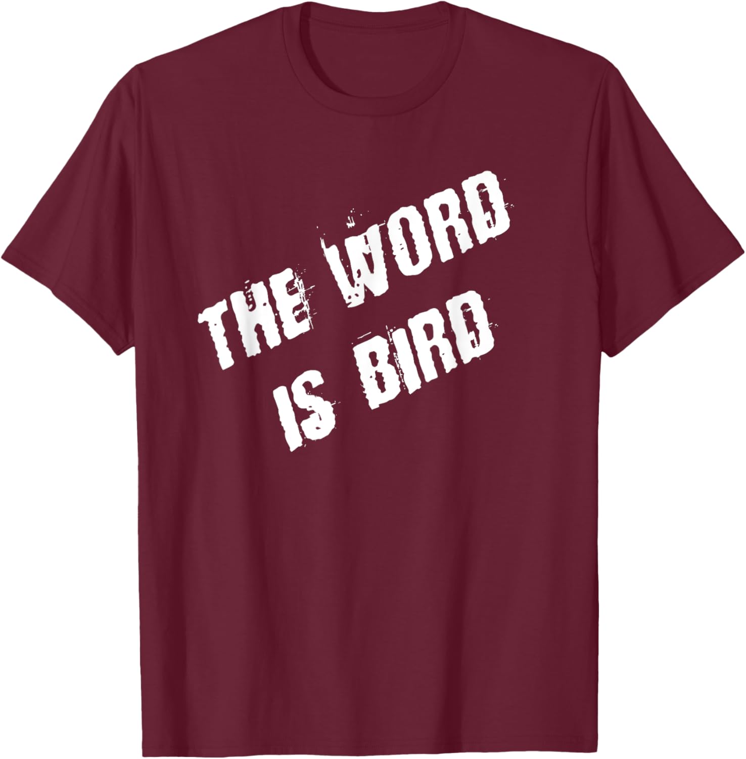 The Word is Bird T-Shirt Fun Graphic Tee for Bird Lovers and Gift Ideas - 23