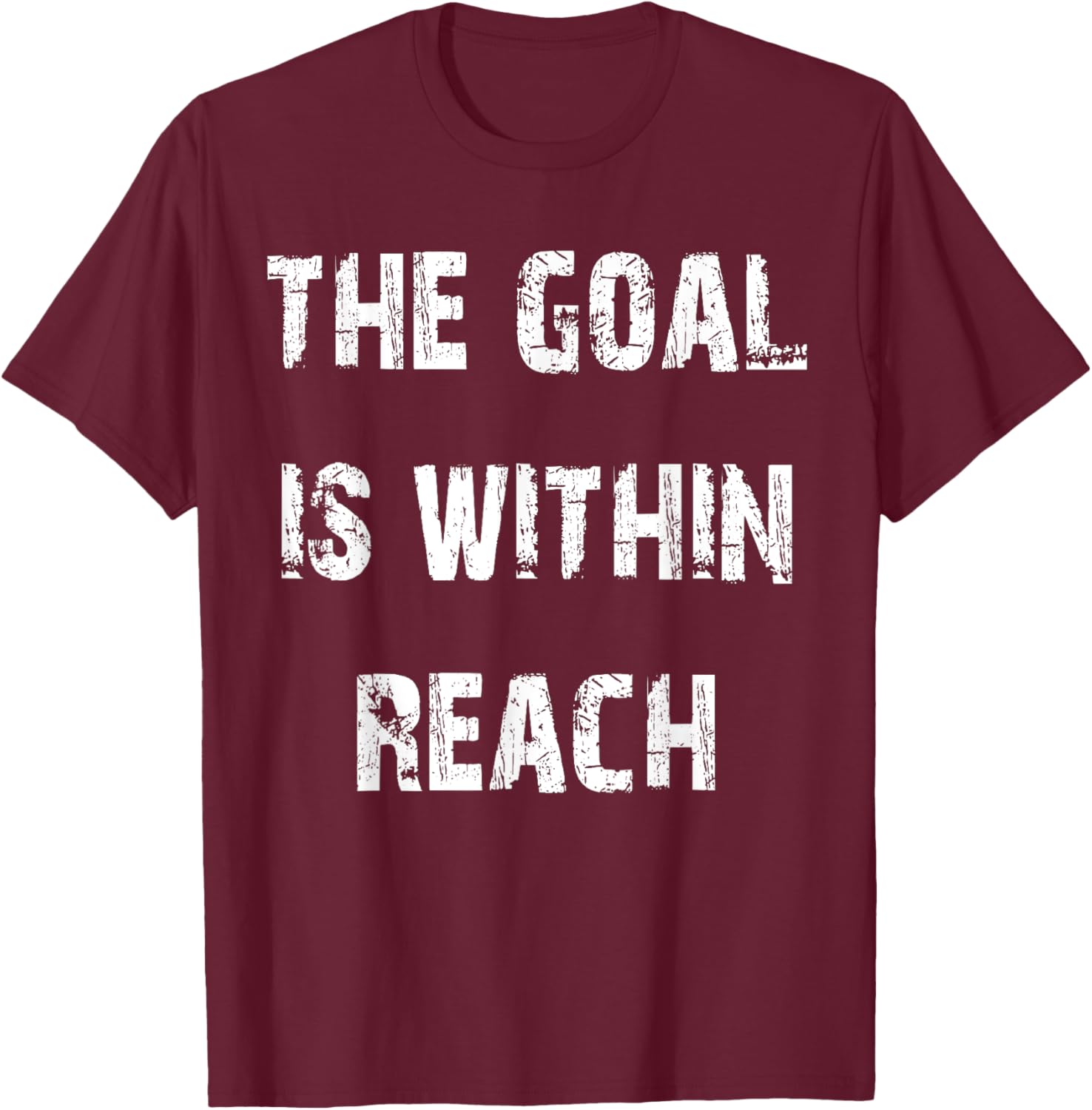 The Goal is Within Reach Motivational T-Shirt for Active Lifestyle - 10