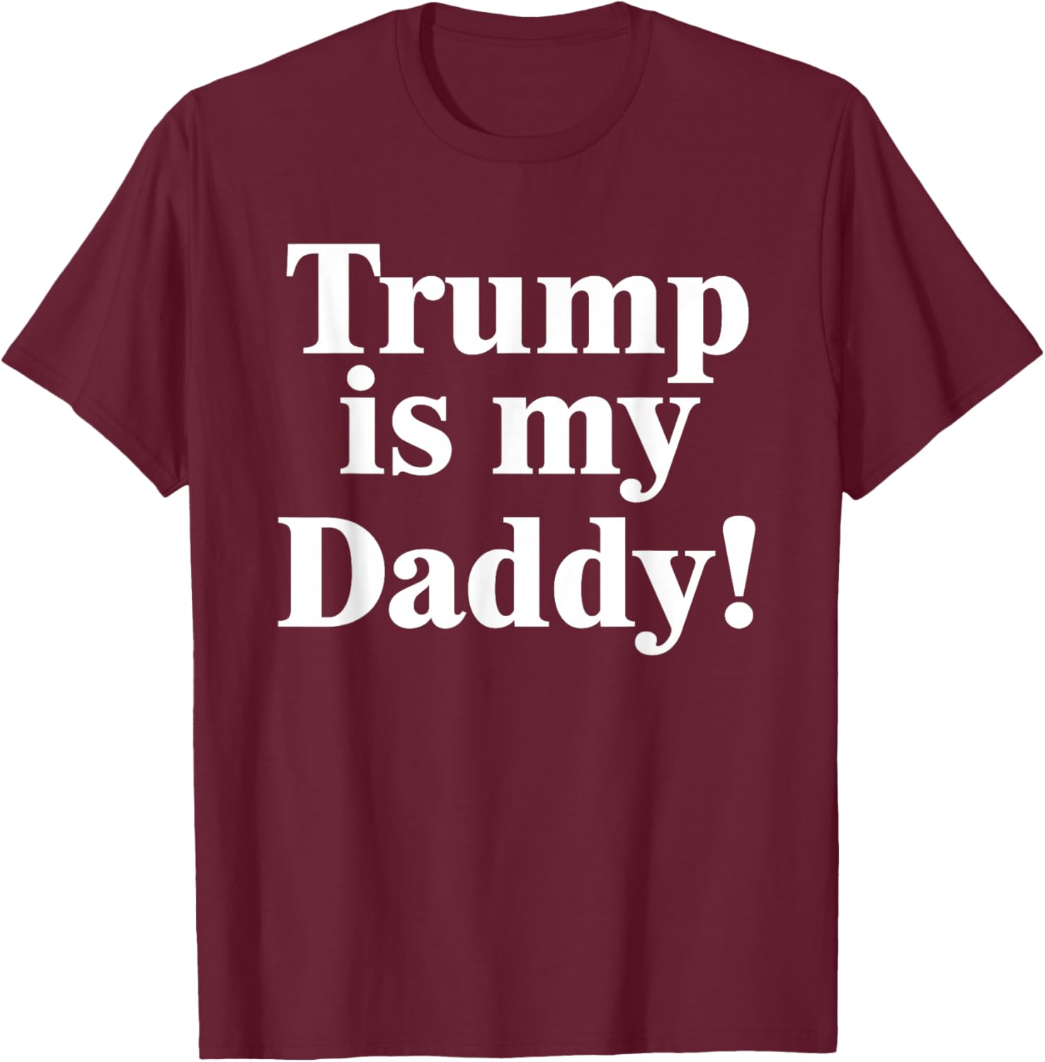 Trump is My Daddy Graphic T-Shirt for Patriotic Fashion Lovers - 10