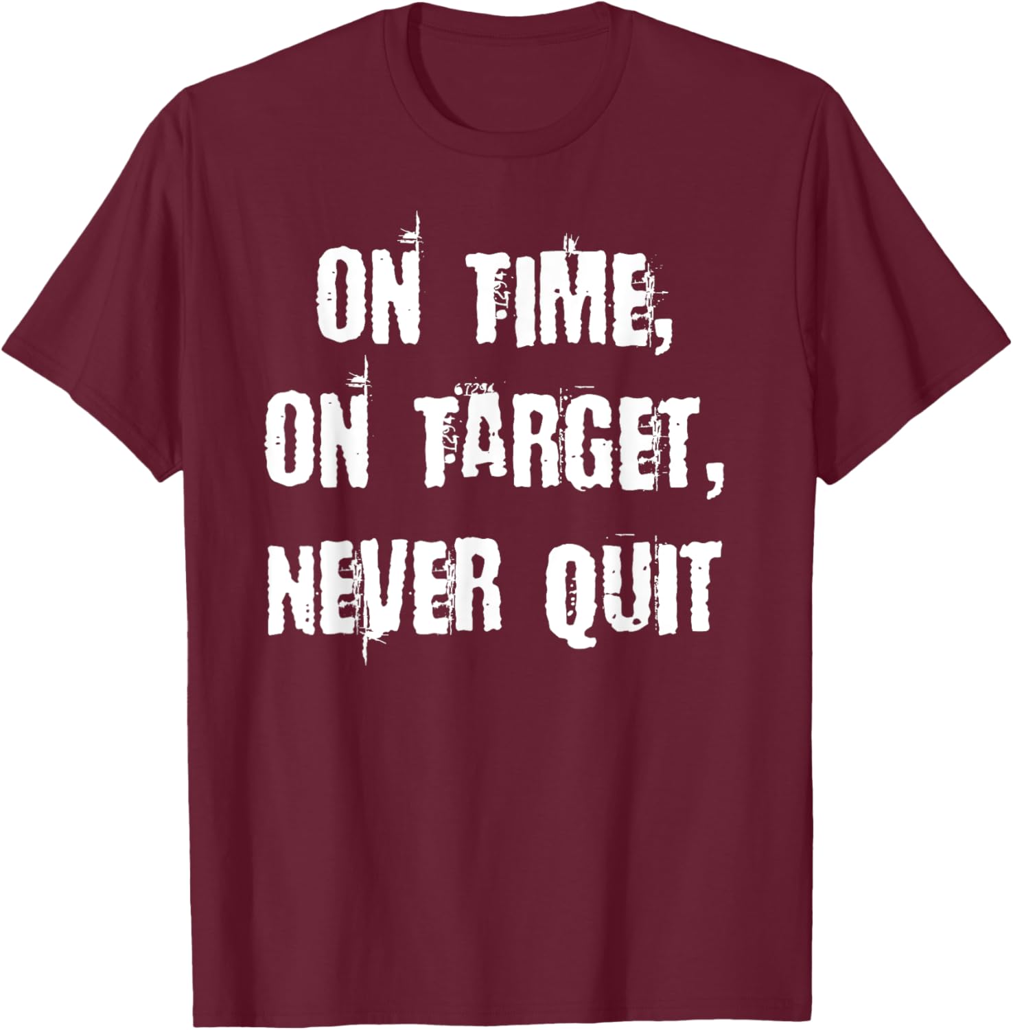 Stay Motivated with On Time On Target Never Quit T-Shirt for Everyday Wear - 24