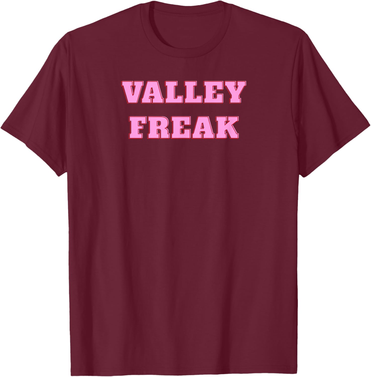 Valley Freak Cute Pink T-Shirt Perfect Gift for Girlfriend or Wife - 5