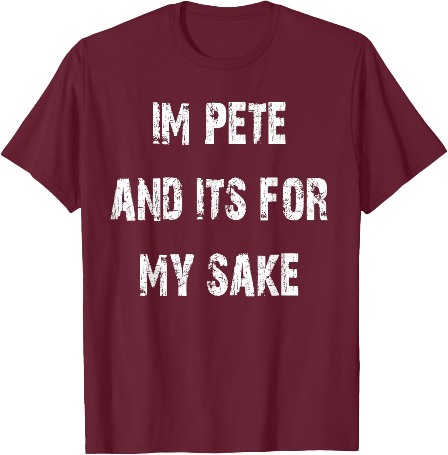 Pete's Sake Funny T-Shirt for Humor Lovers - Stylish Casual Wear - 22