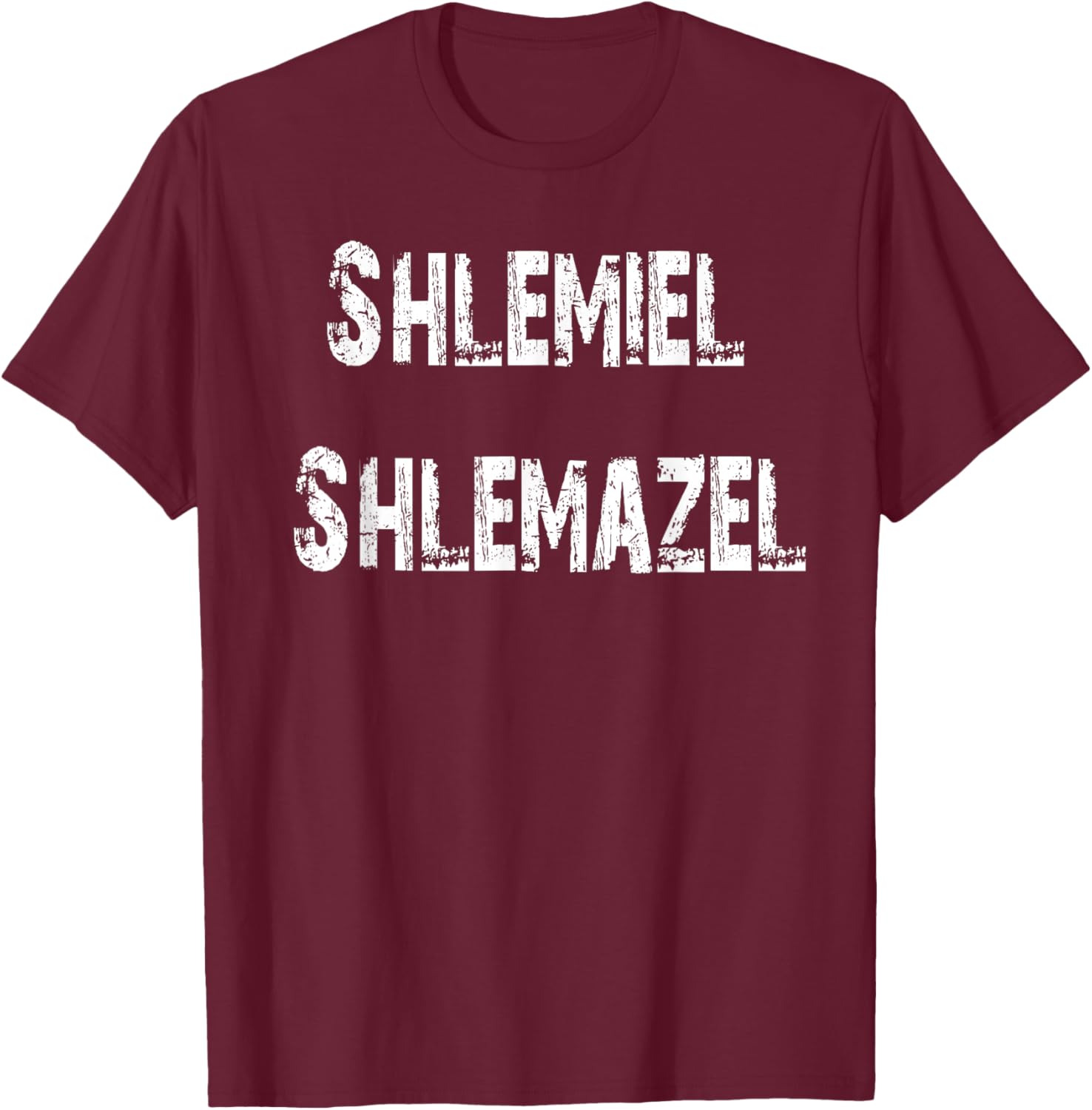 Shlemiel Shlemazel T-Shirt Fun Apparel for Friends and Family - 14