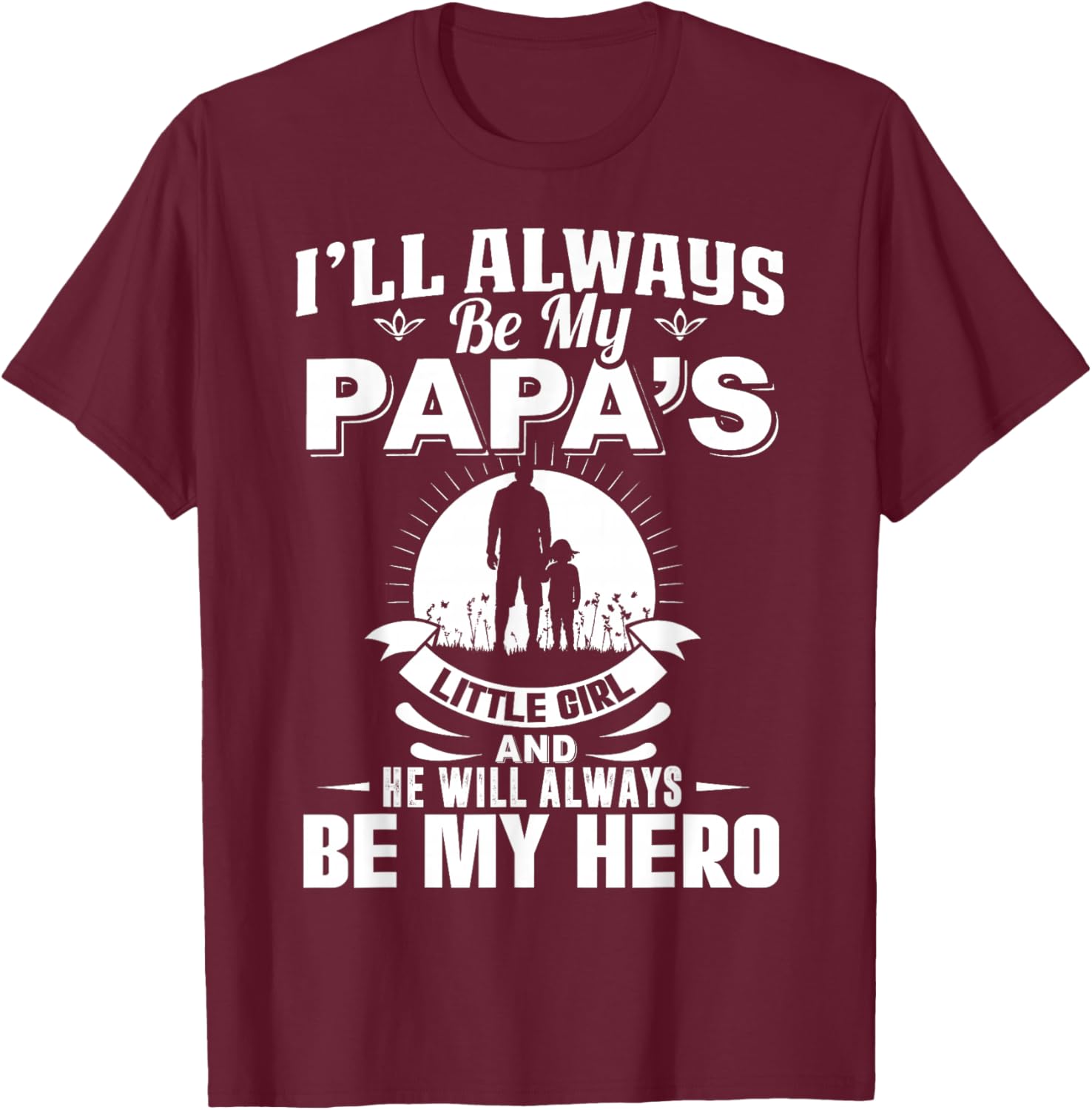 Papa's Little Girl Hero T-Shirt for Dads and Daughters Apparel - 1