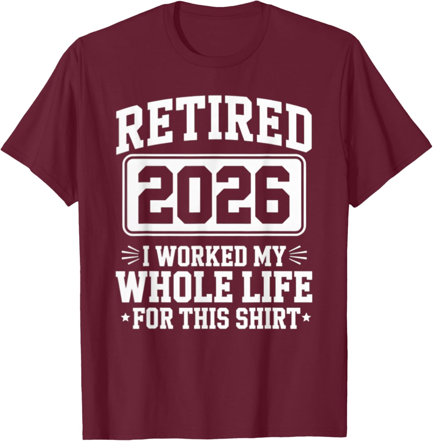 Retired 2026 T-Shirt For Proud Retirees Who Worked Hard - 12