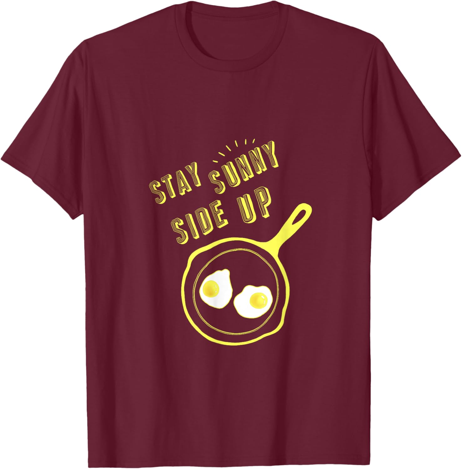 Stay Sunny Side Up Funny Egg Breakfast T-Shirt for Food Lovers - 27