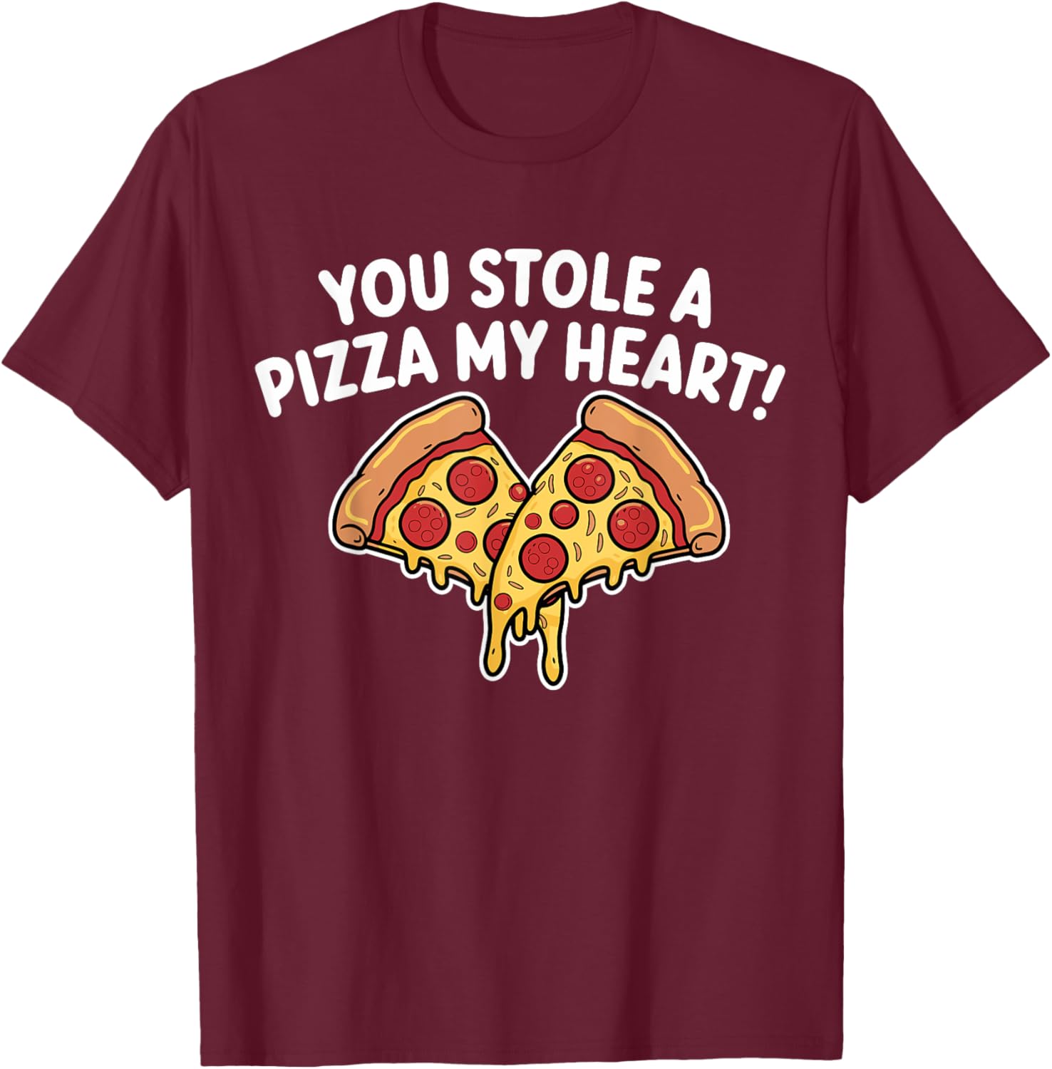 You Stole A Pizza Heart T-Shirt for Pizza Lovers on Valentine's Day - 1